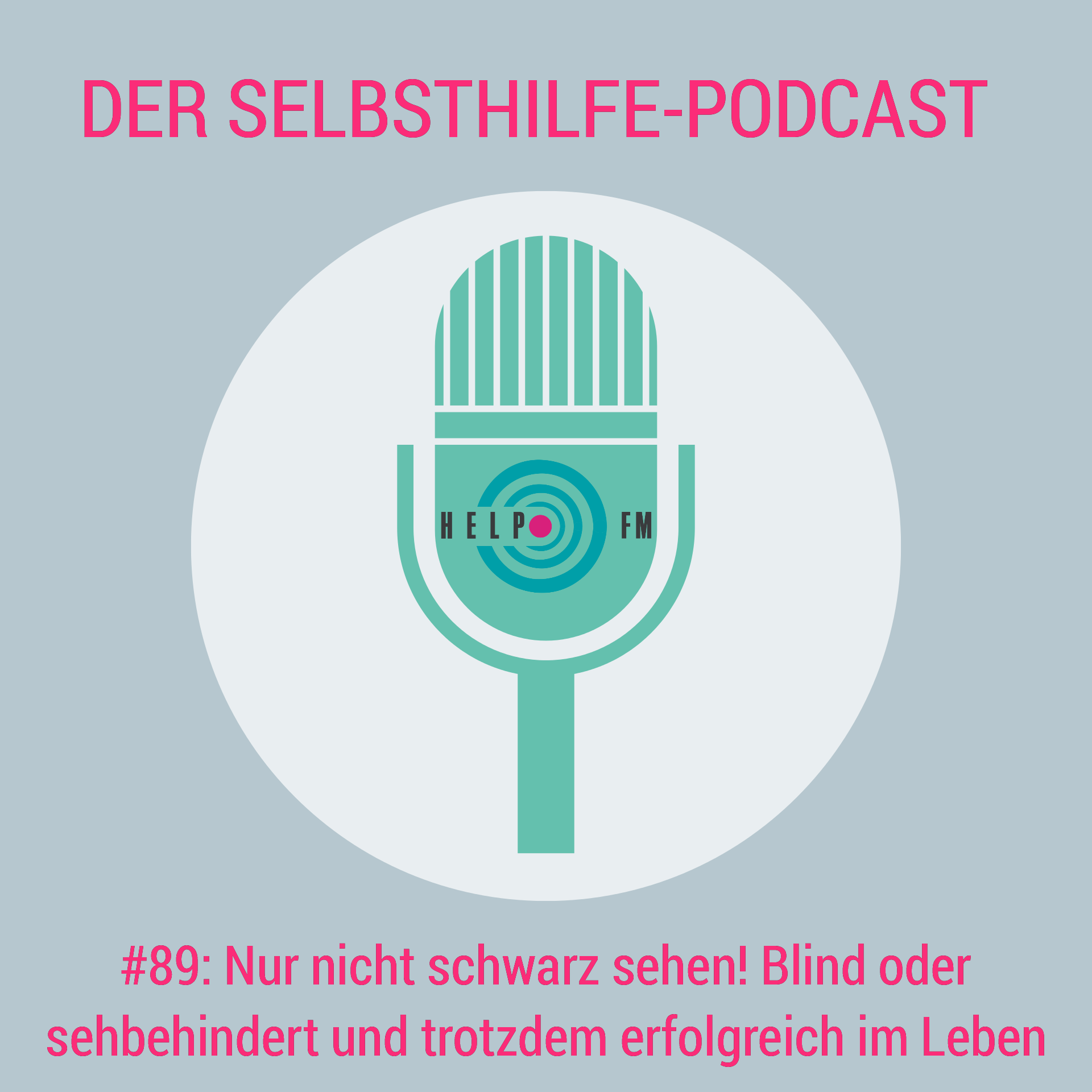 ⁣#89: Nur nicht schwarz sehen! Blind oder sehbehindert und trotzdem erfolgreich im Leben