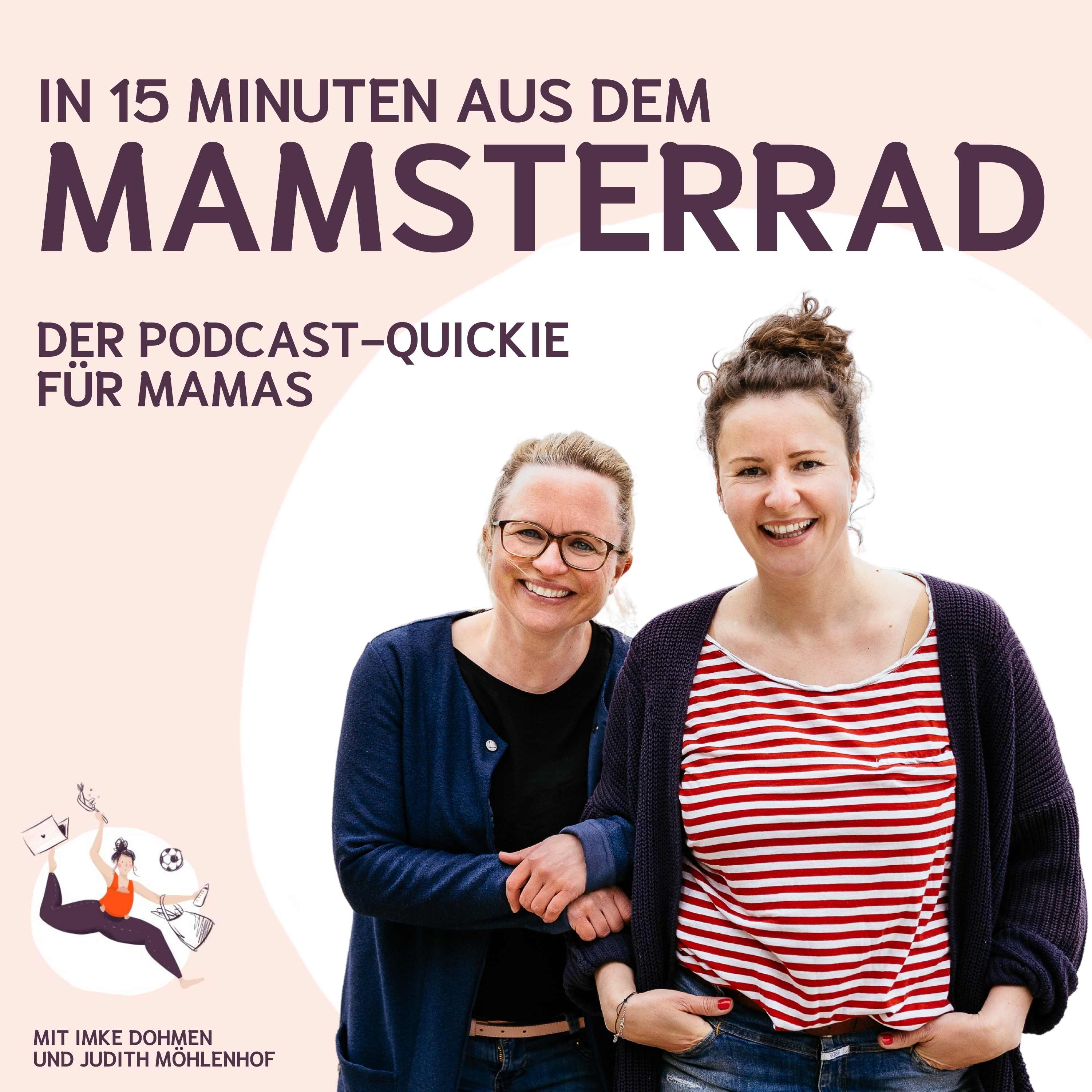 In 15 Minuten aus dem Mamsterrad - Der Podcast Quickie für Mamas 