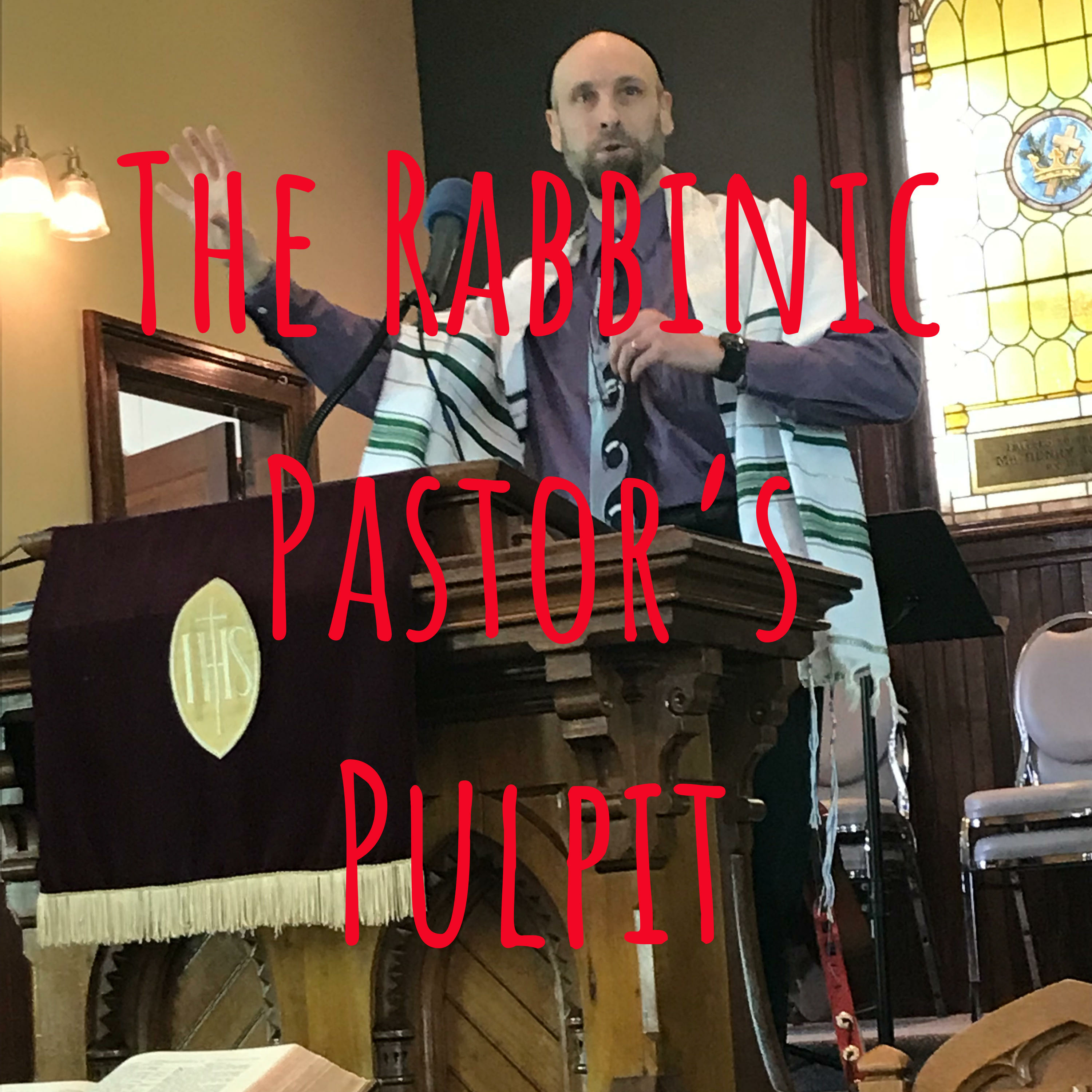 The Rabbinic Pastor's Pulpit 