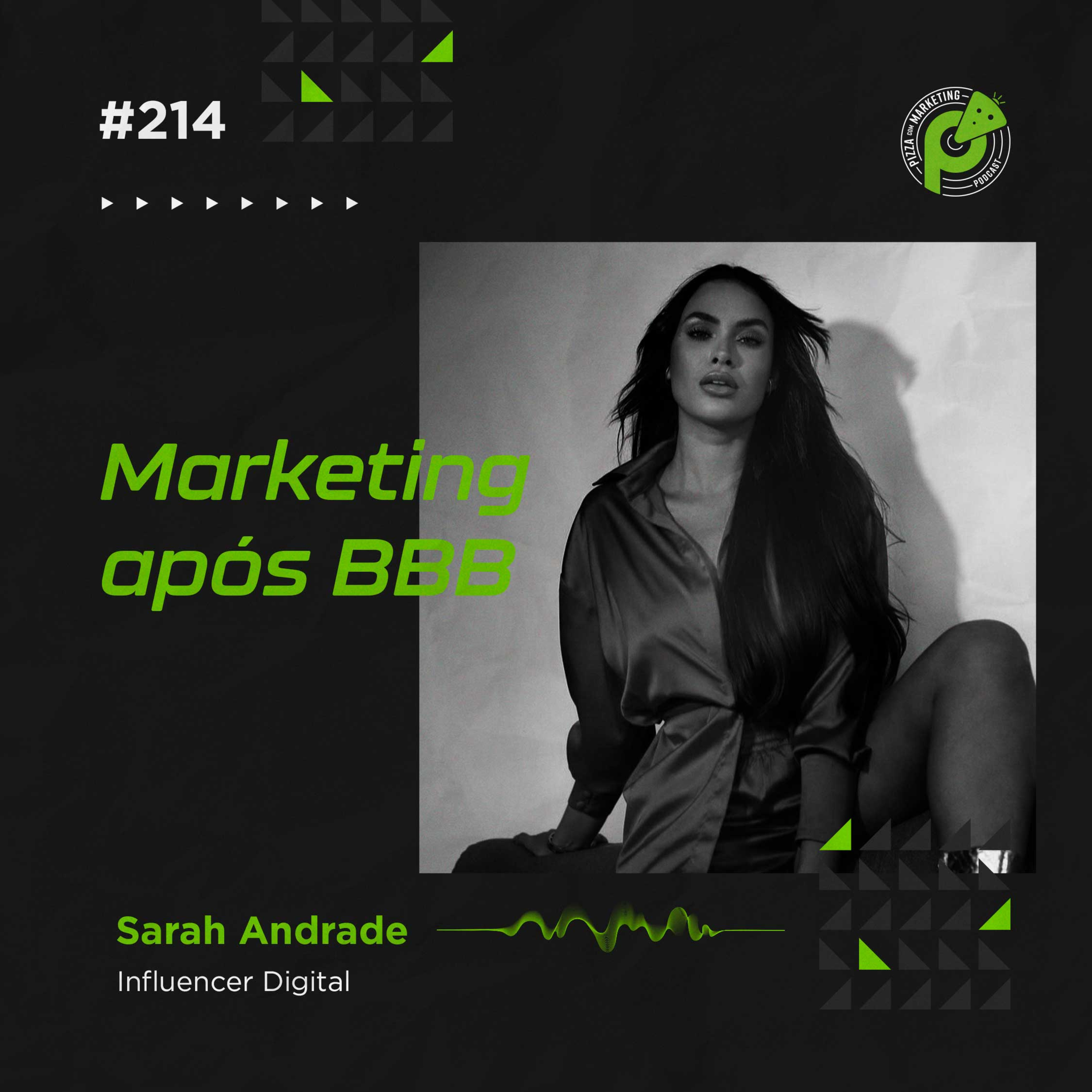 ⁣PCM #214 | MARKETING PÓS-BBB | SARAH ANDRADE