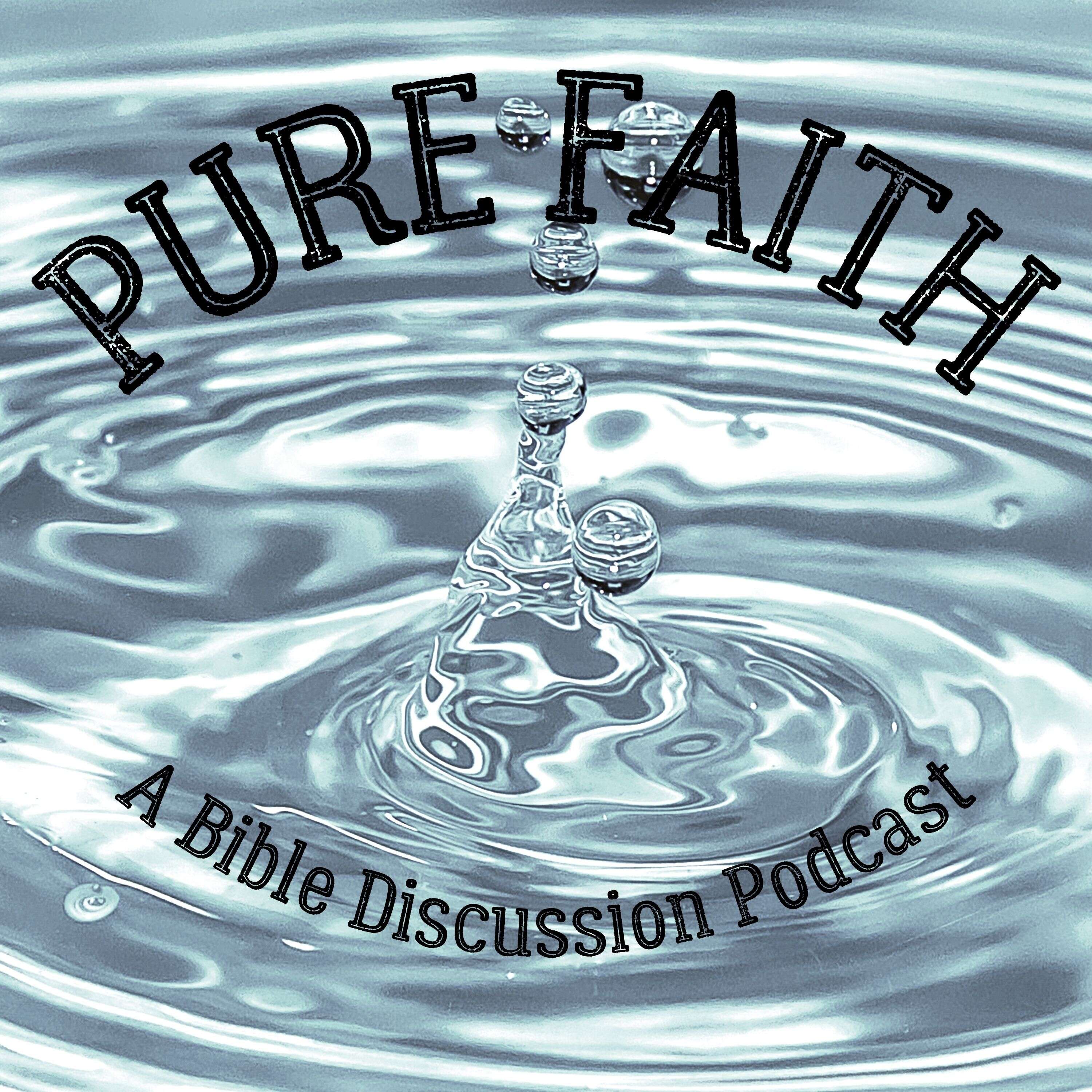 Pure Faith: A Bible Discussion Podcast 