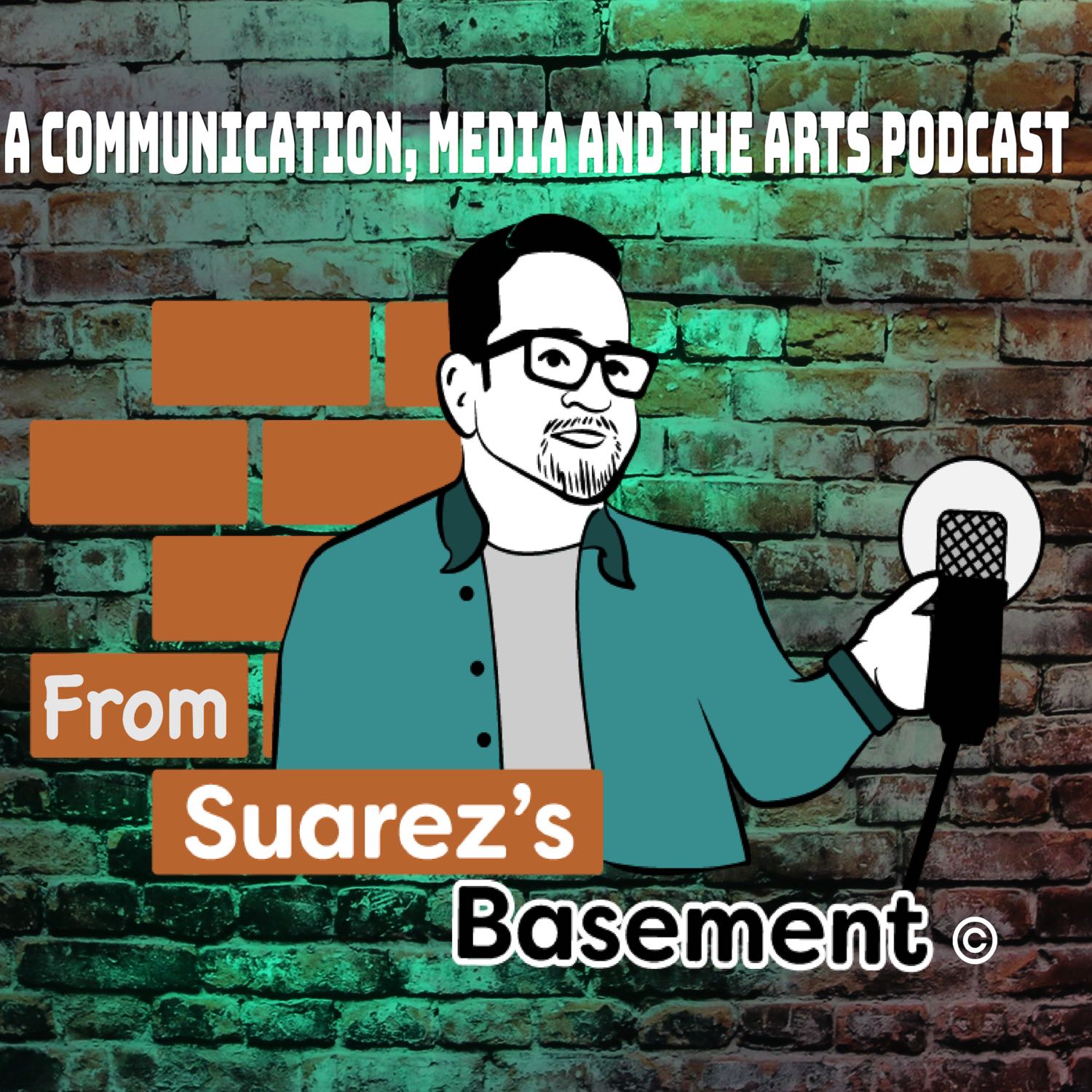 From Suarez's Basement - A Communication, Media, and the Arts Podcast 