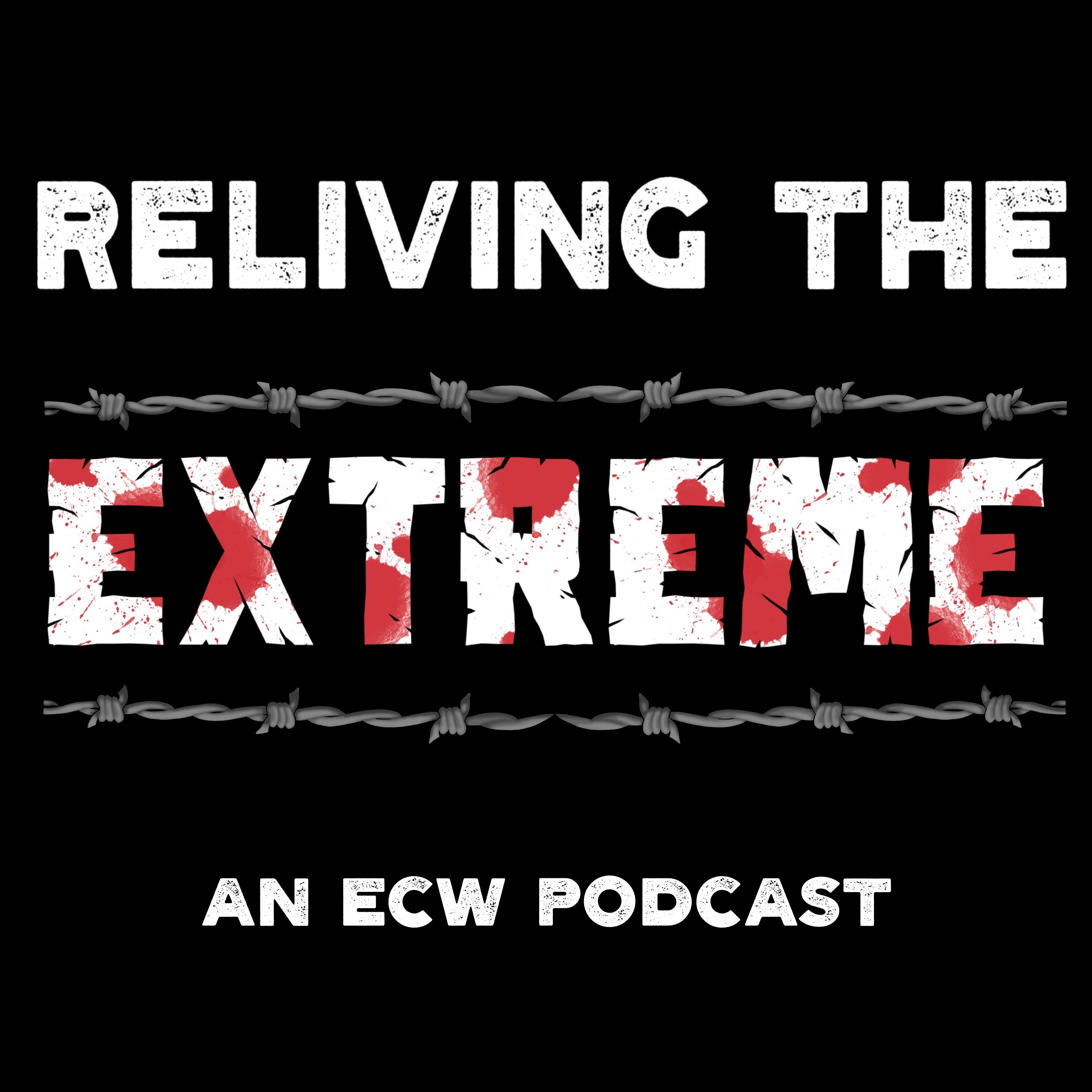 Reliving The Extreme! An ECW Podcast 