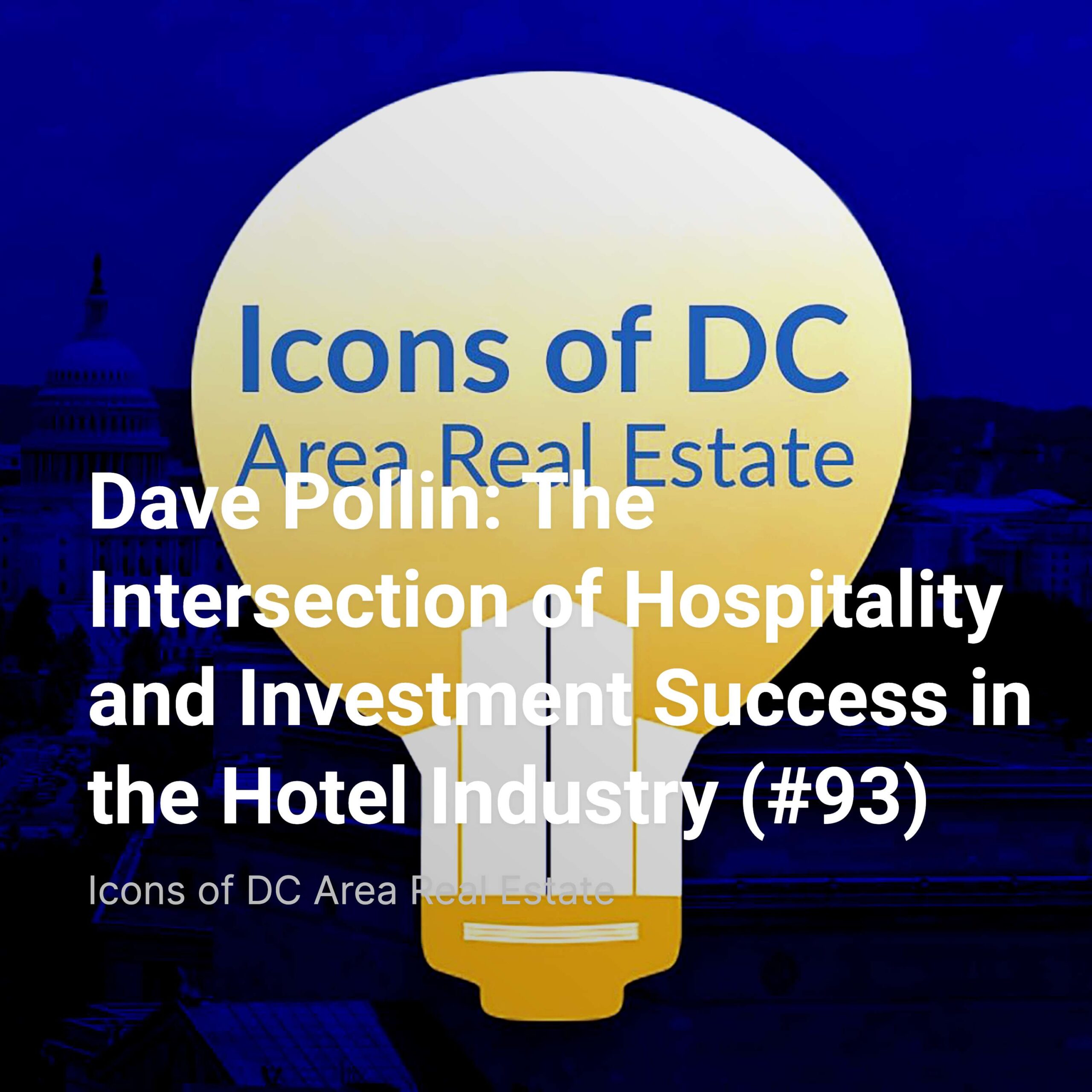 Dave Pollin: The Intersection of Hospitality and Investment Success in the Hotel Industry (#93)