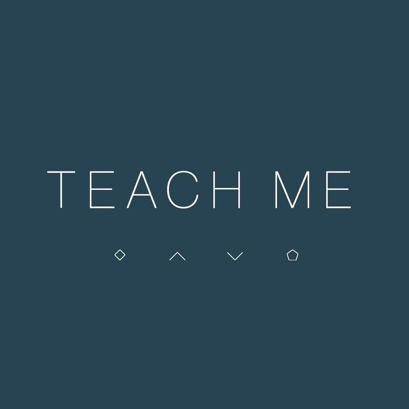 Teach Me | Part 1