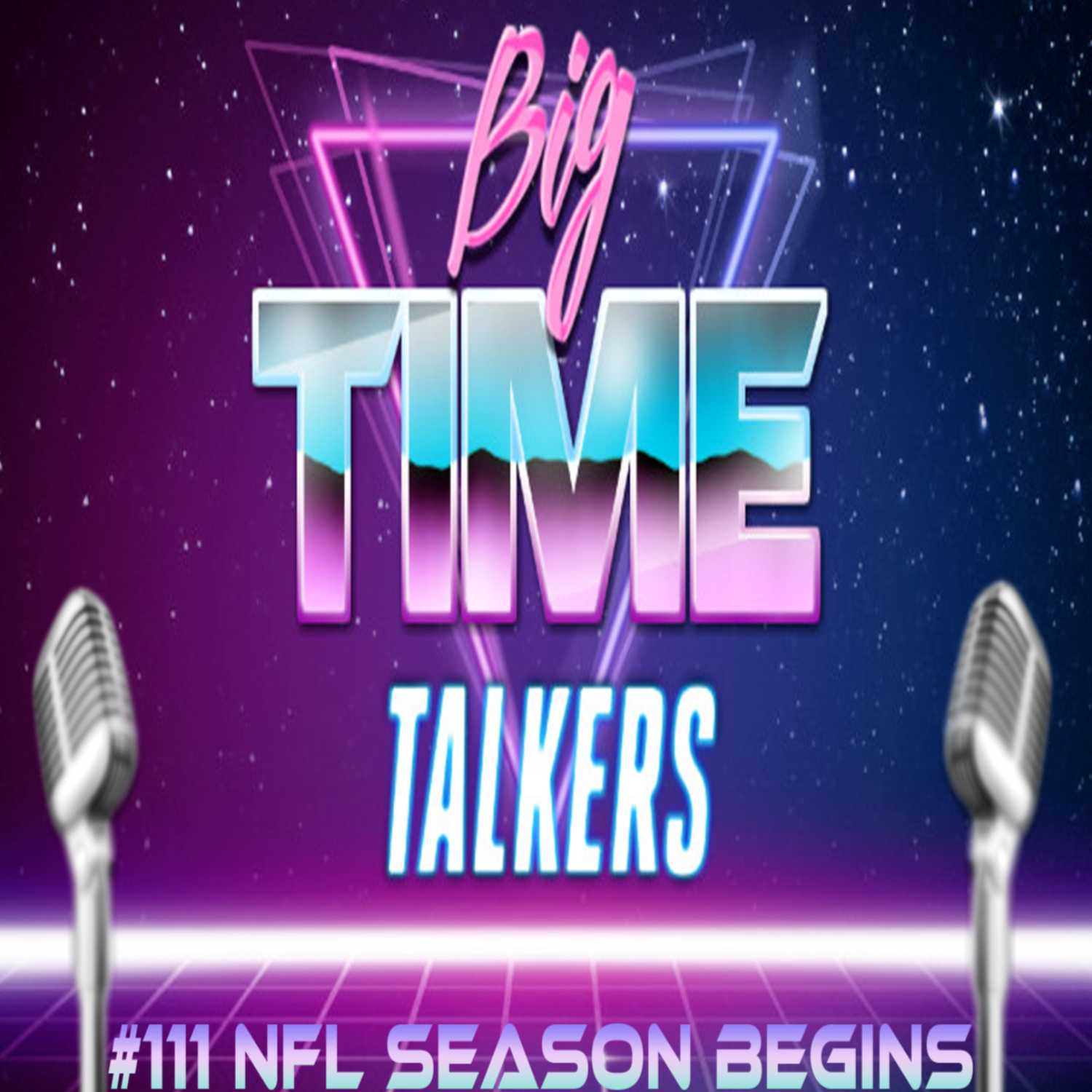 Big Time Talkers #111 September 6th 2023