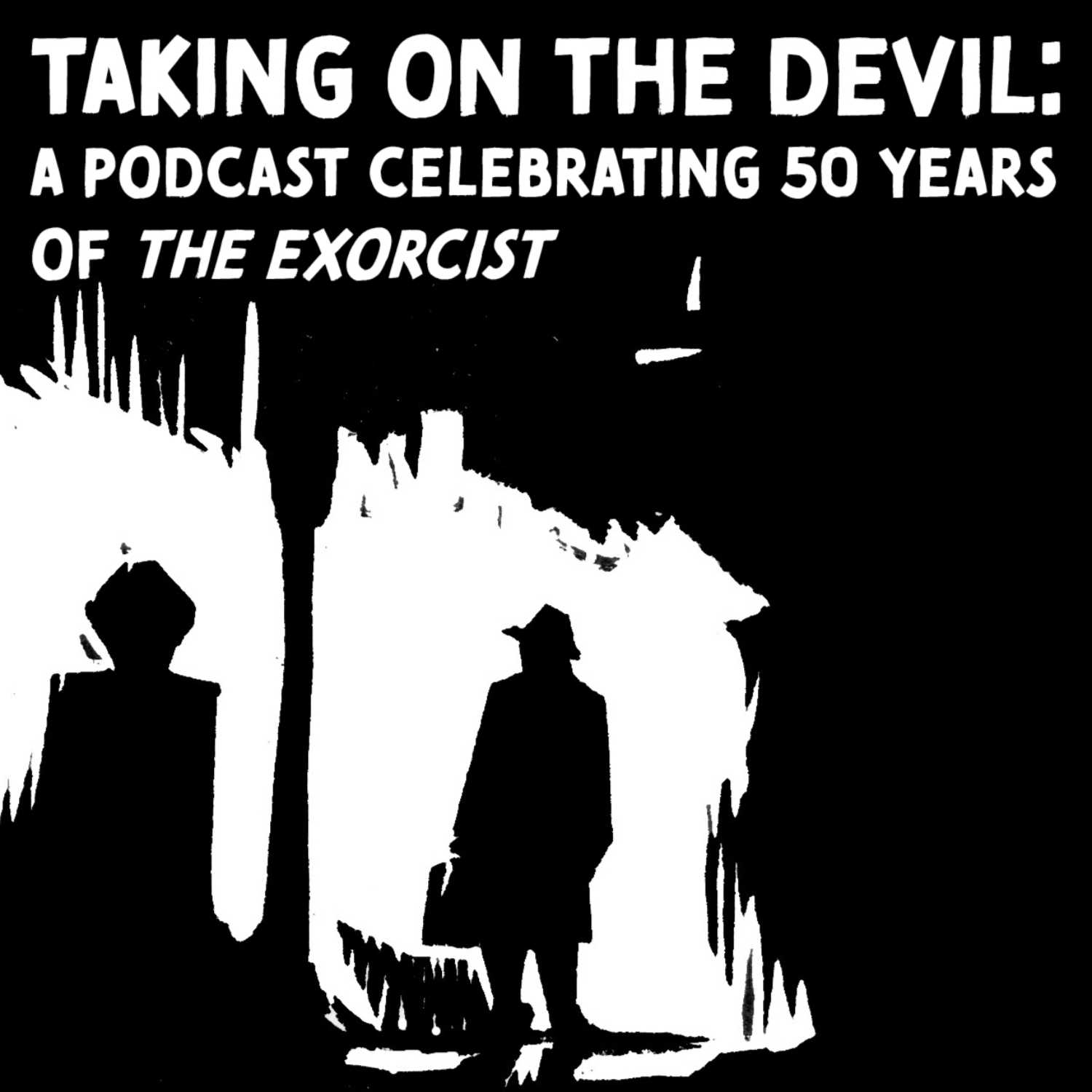 Taking on the Devil: A Podcast Celebrating 50 Years of The Exorcist 