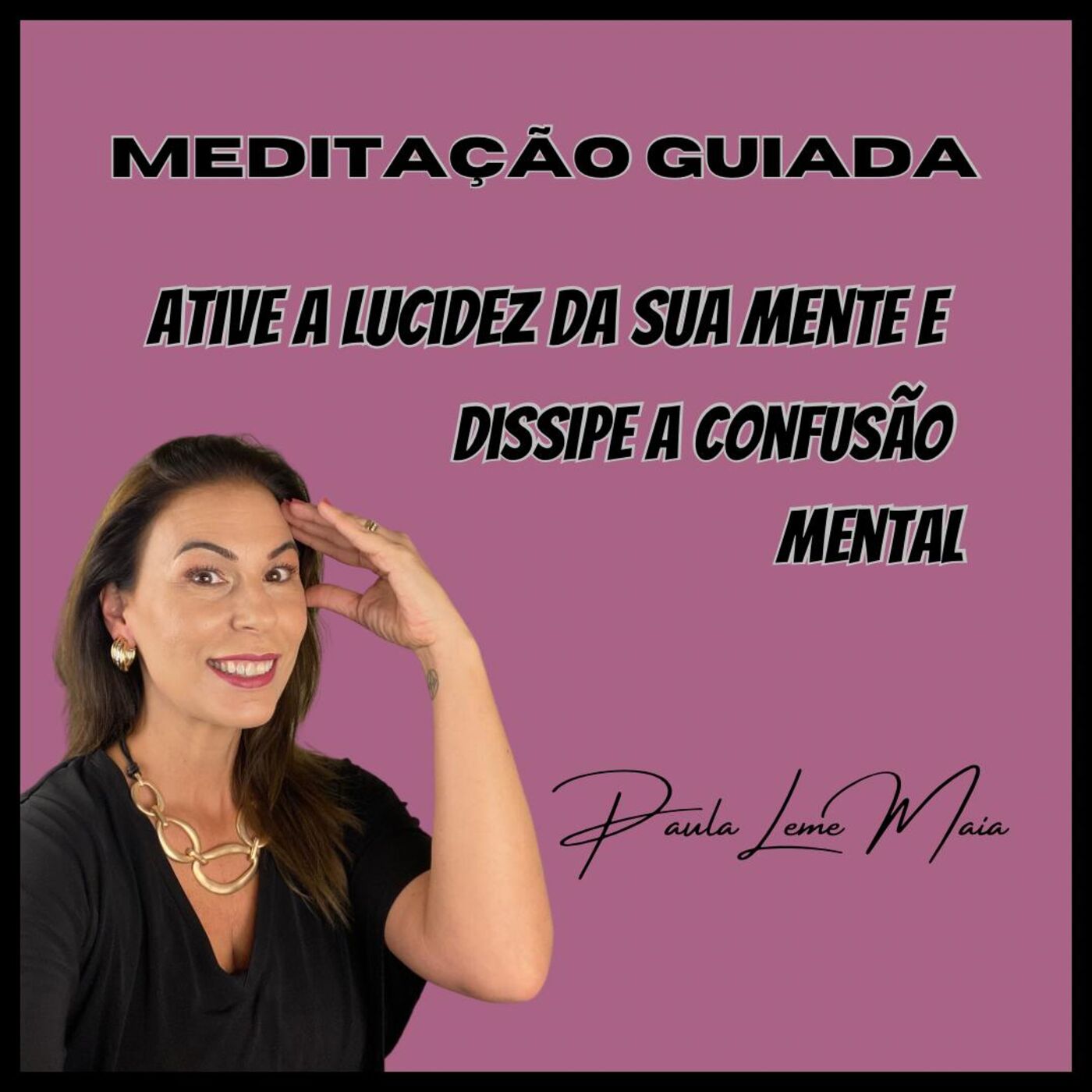 Meditação guiada- Ative a sua lucidez da sua mente e dissipe a confusão mental