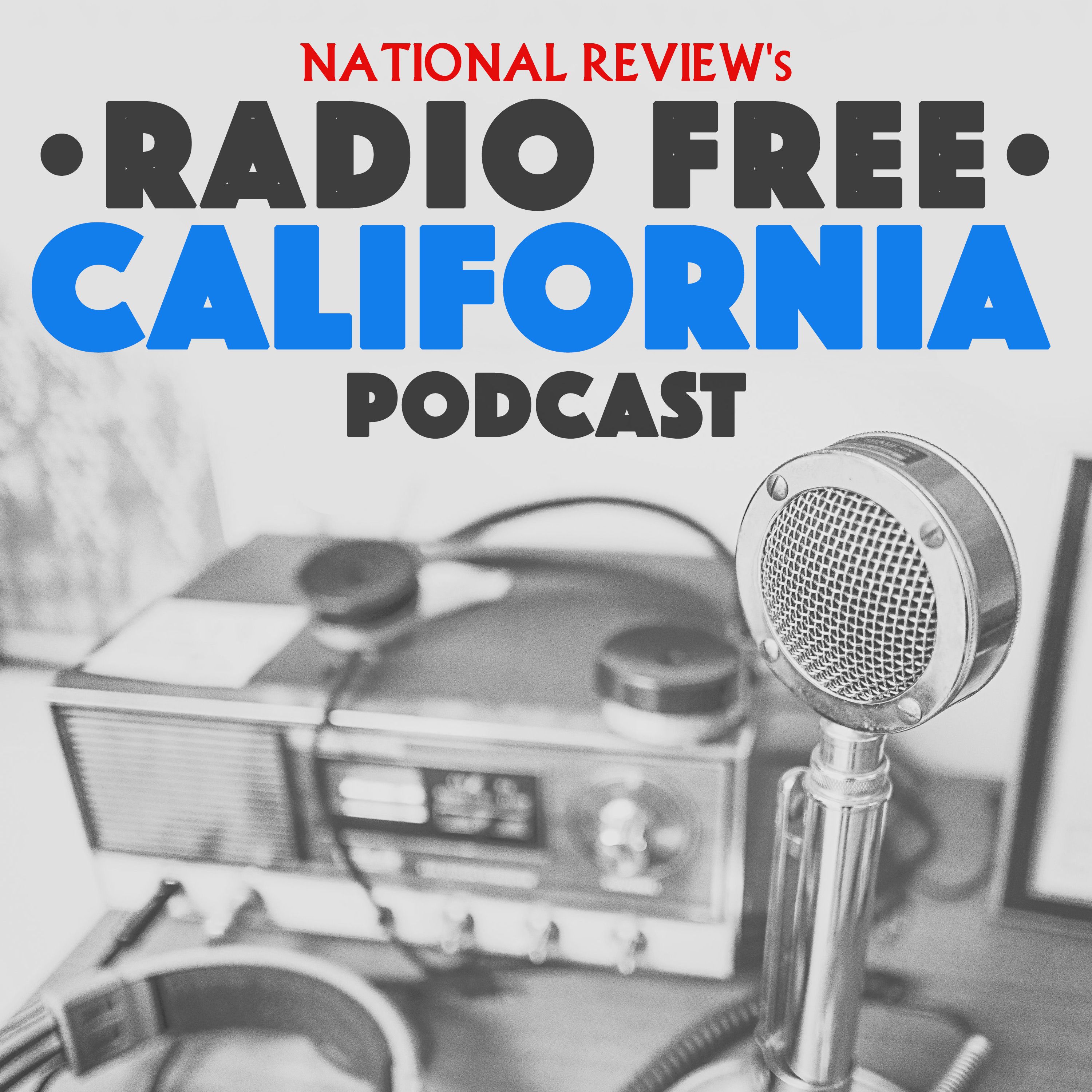 National Review's Radio Free California Podcast 