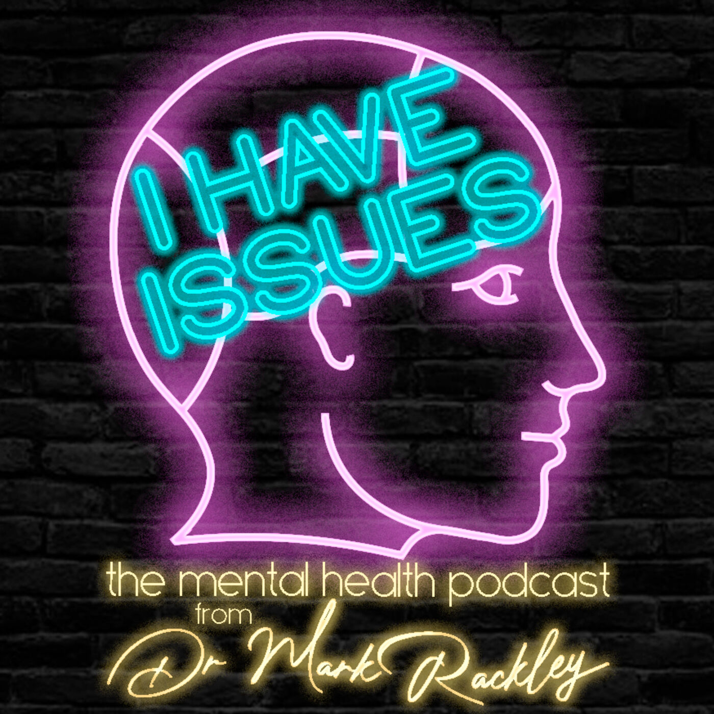 I Have Issues - The Mental Health Podcast From Dr Mark Rackley 