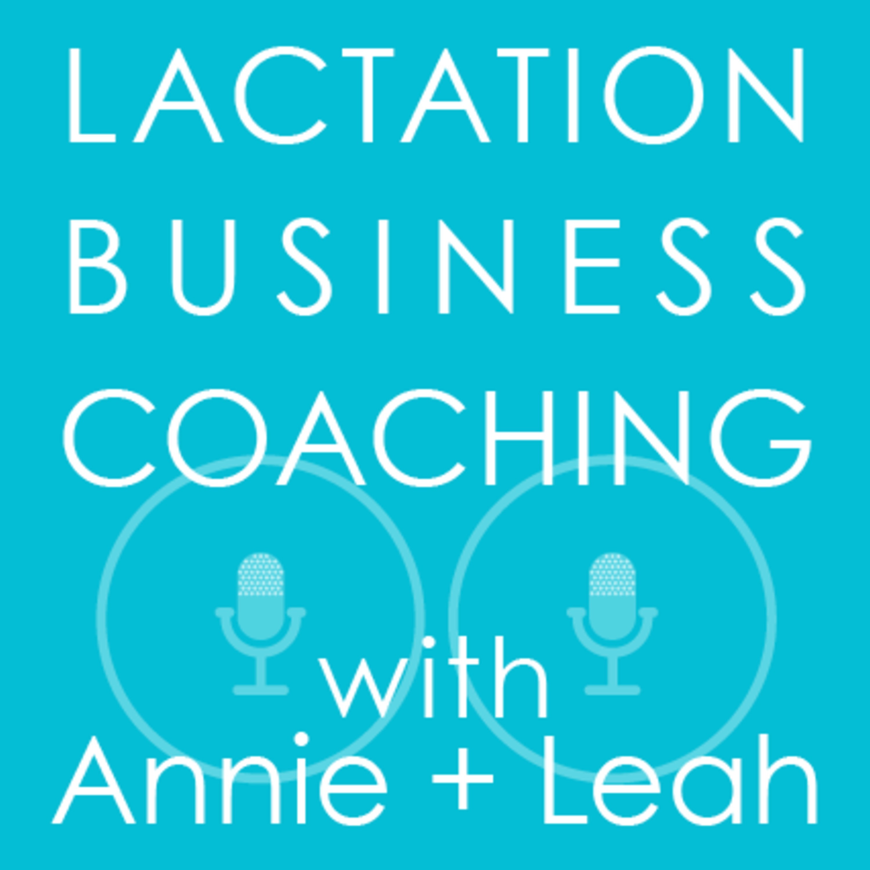 Lactation Business Coaching with Annie and Leah 