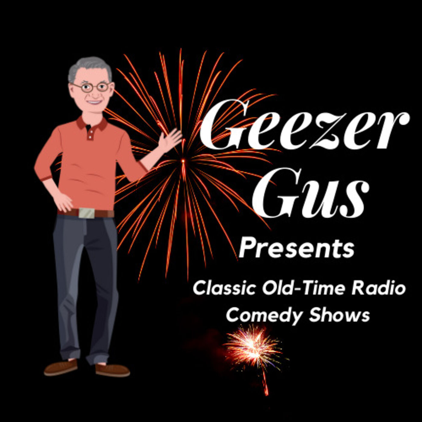 Geezer Gus Presents™ - Classic Radio Shows / Classic Comedy Shows 