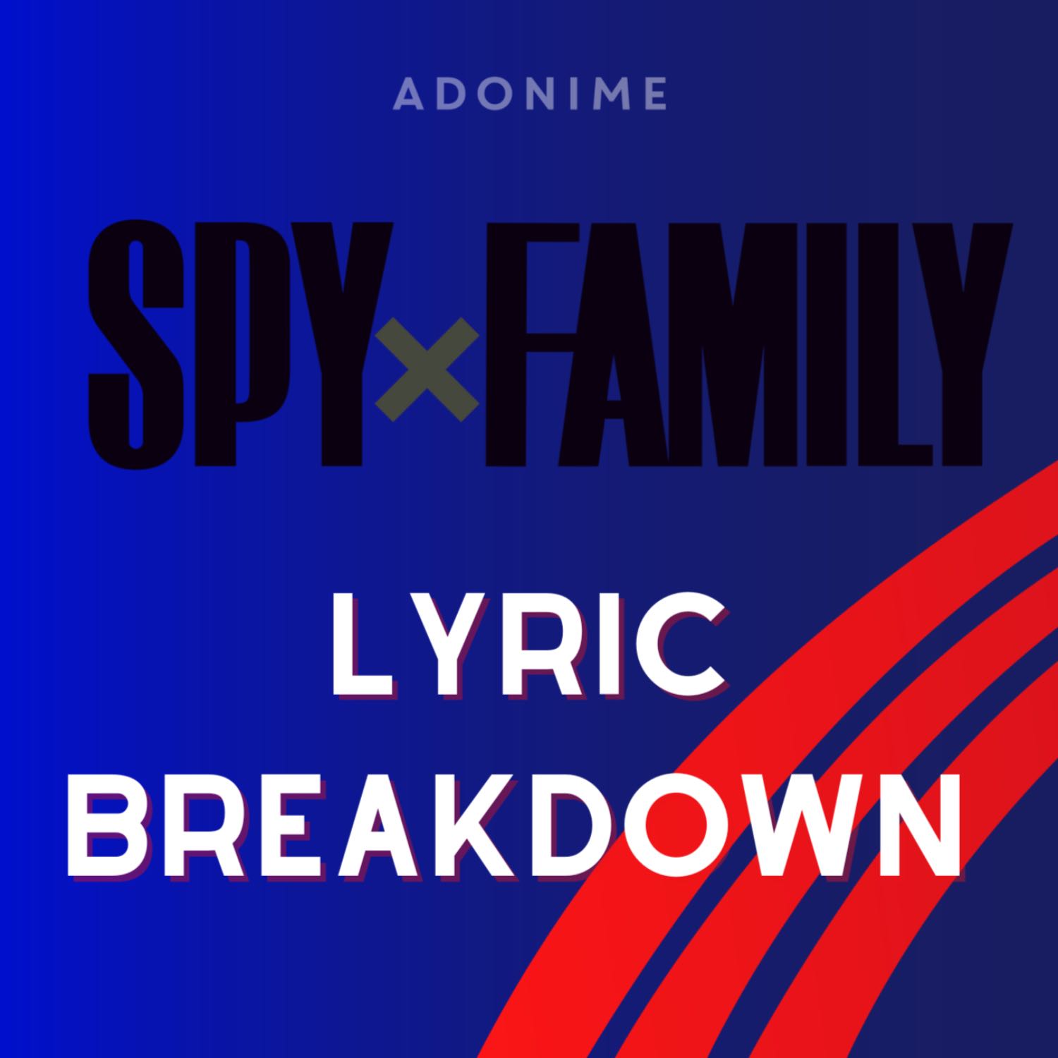 ⁣Lyric Breakdown: Spy X Family