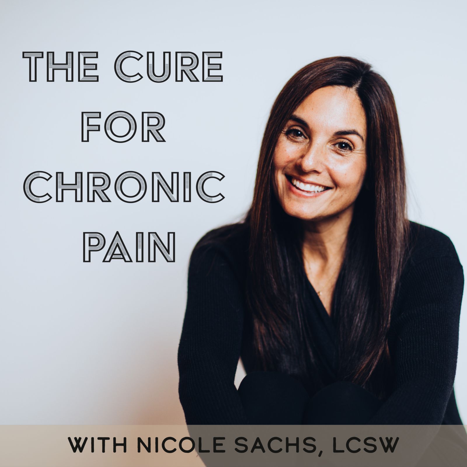 The Cure for Chronic Pain with Nicole Sachs, LCSW 