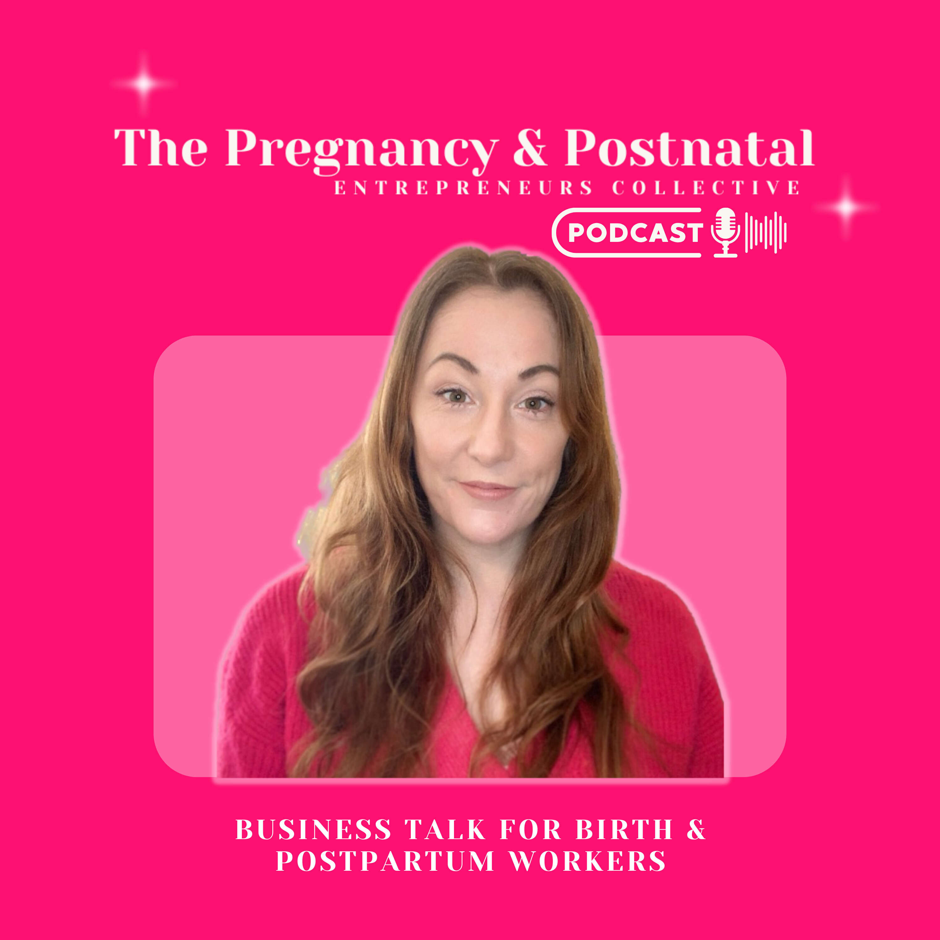 Pregnancy & Postnatal Entrepreneurs Collective Podcast 