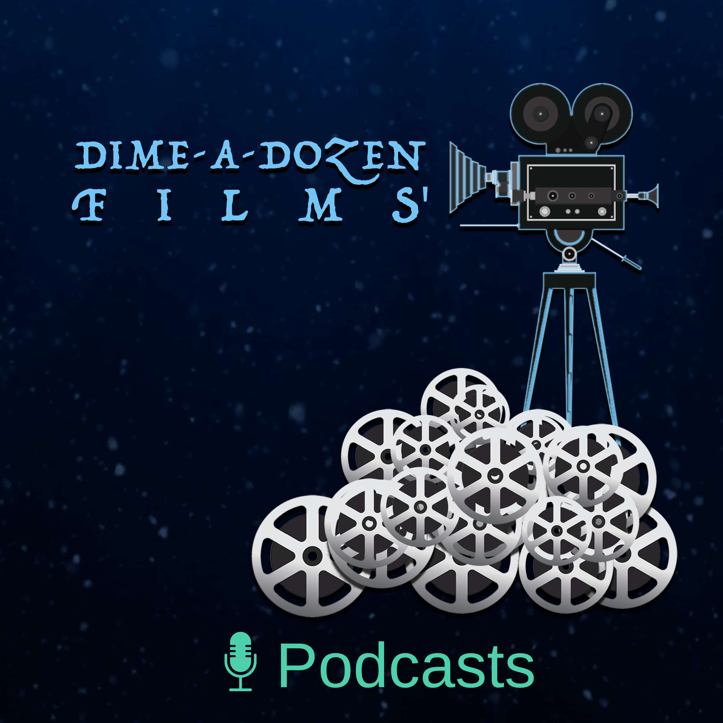 Dime-a-Dozen Films Podcast 