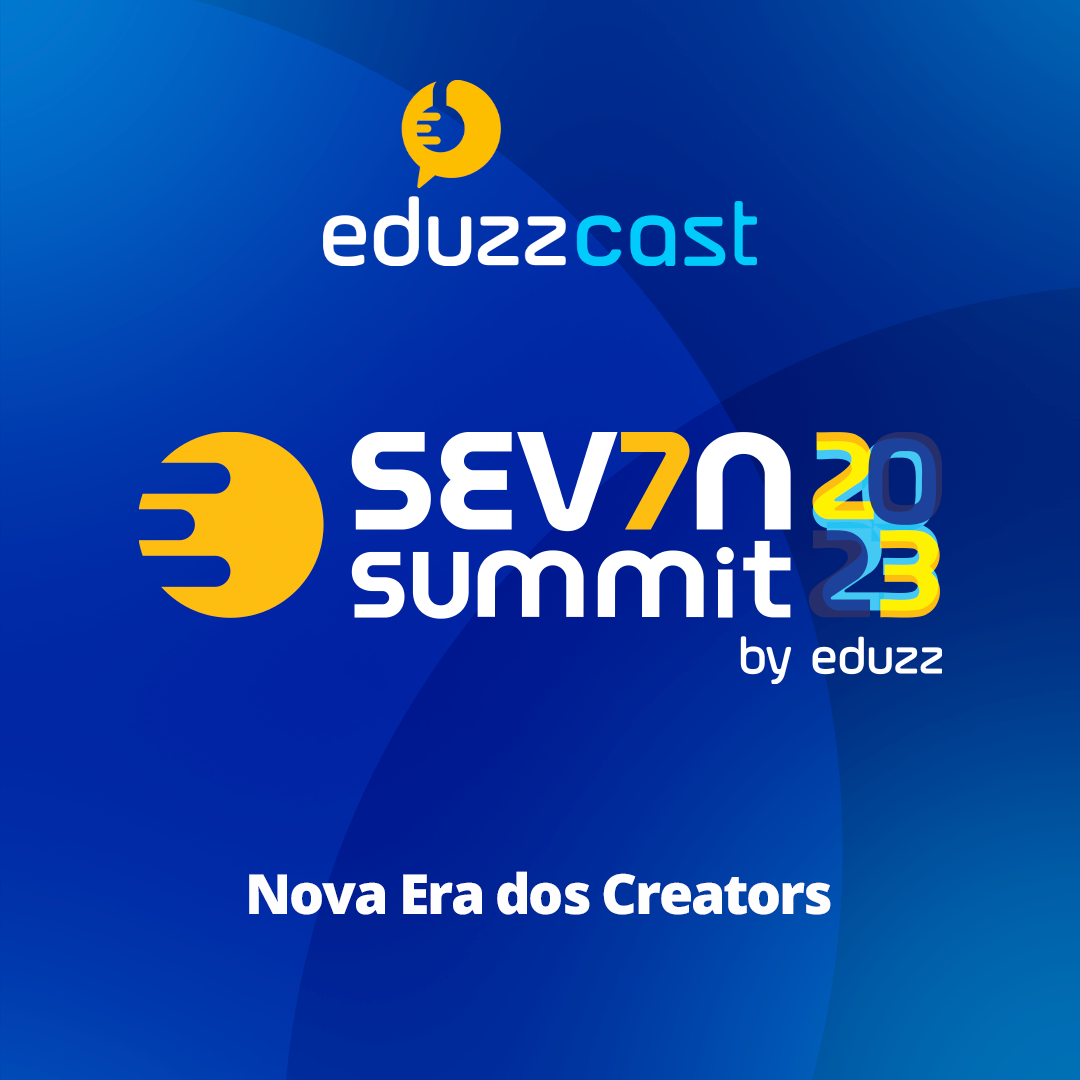 #Ep.2 – Série Seven Summit 2023: Nova Era dos Creators