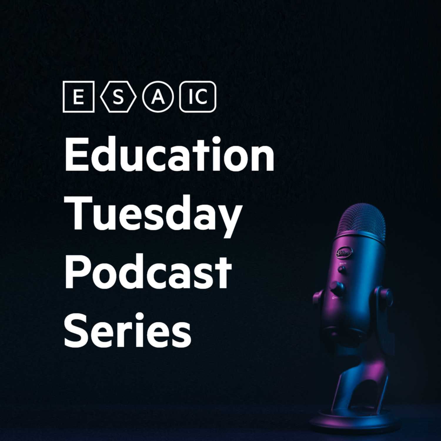 ESAIC Education Tuesday Podcast Series 