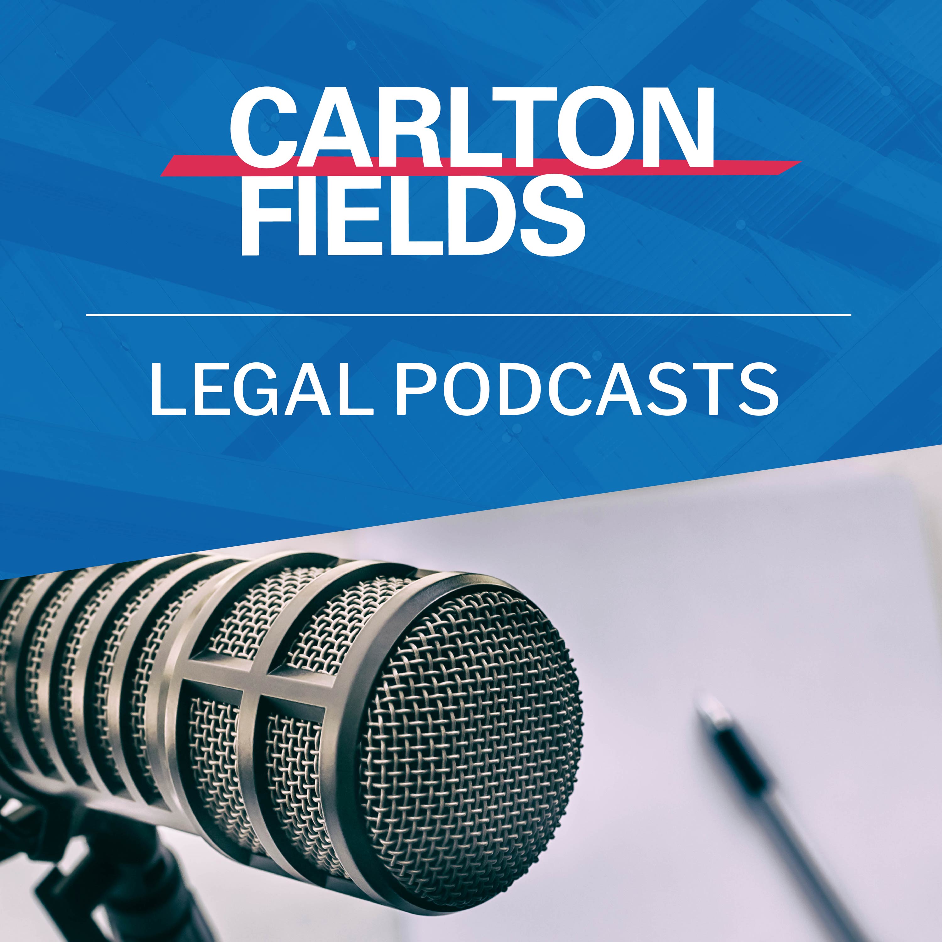 Carlton Fields Podcasts 