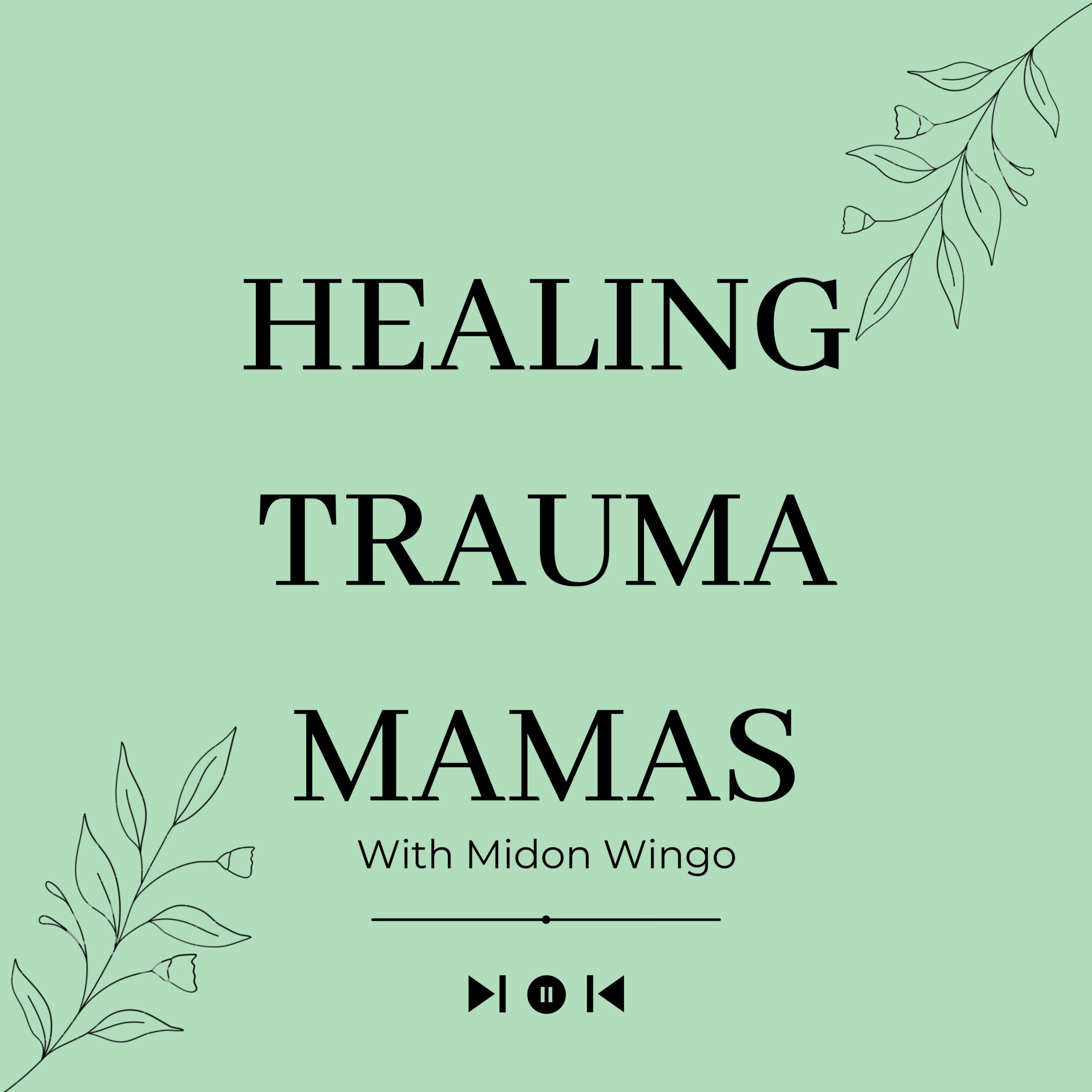 Healing Trauma Mamas 