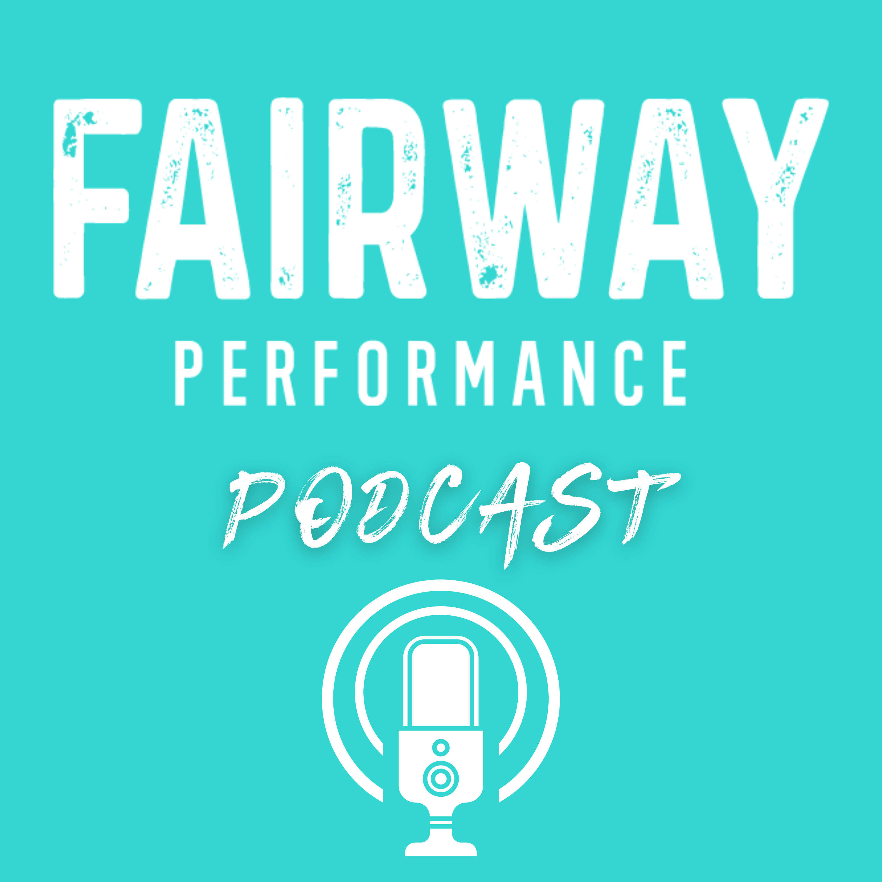 Fairway Performance Podcast 