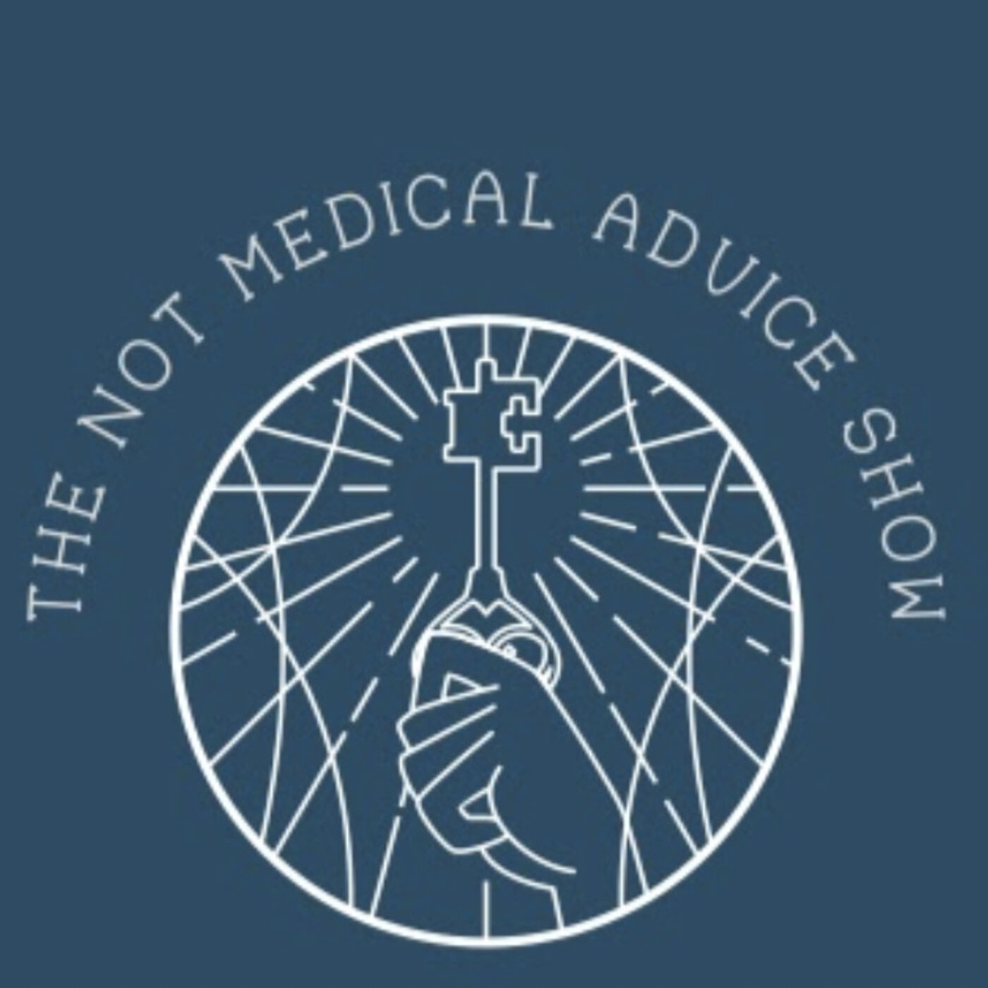 Not Medical Advice Show 