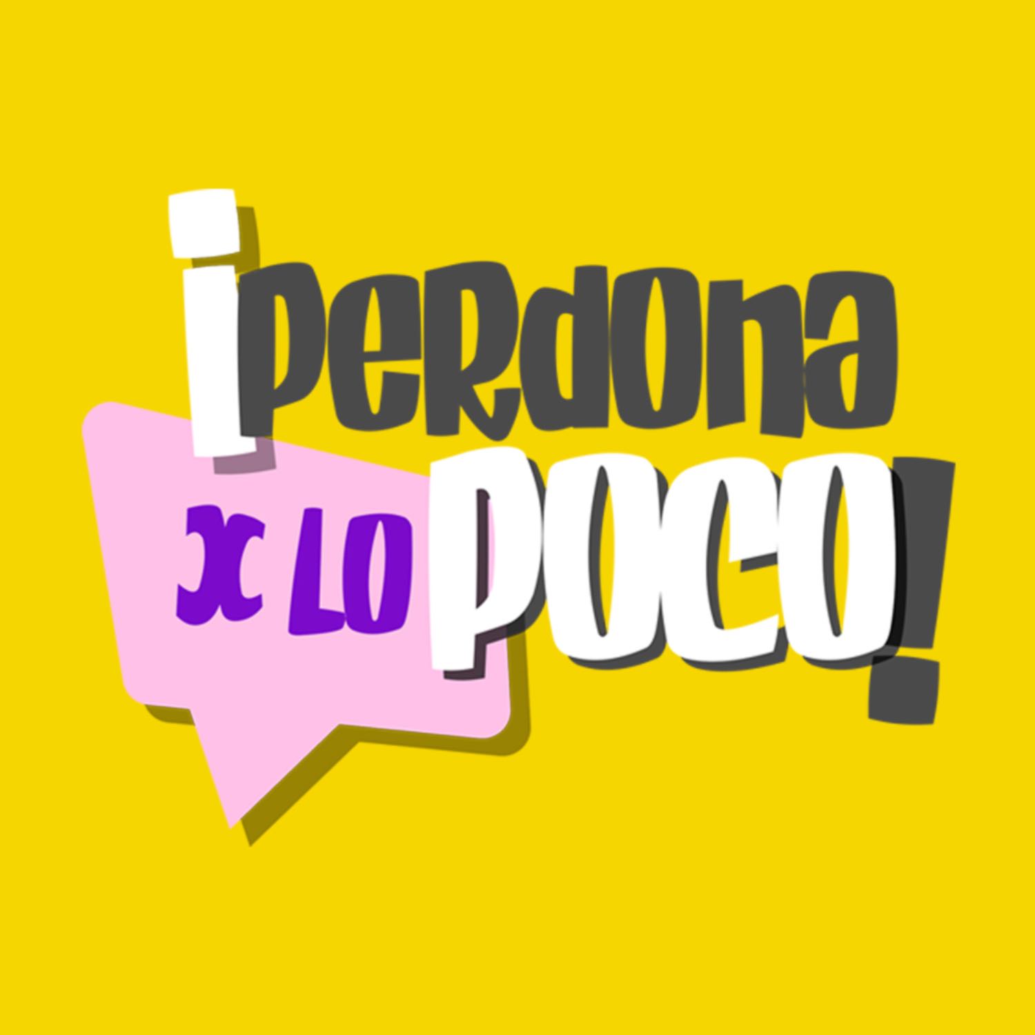 Perdona x lo poco 