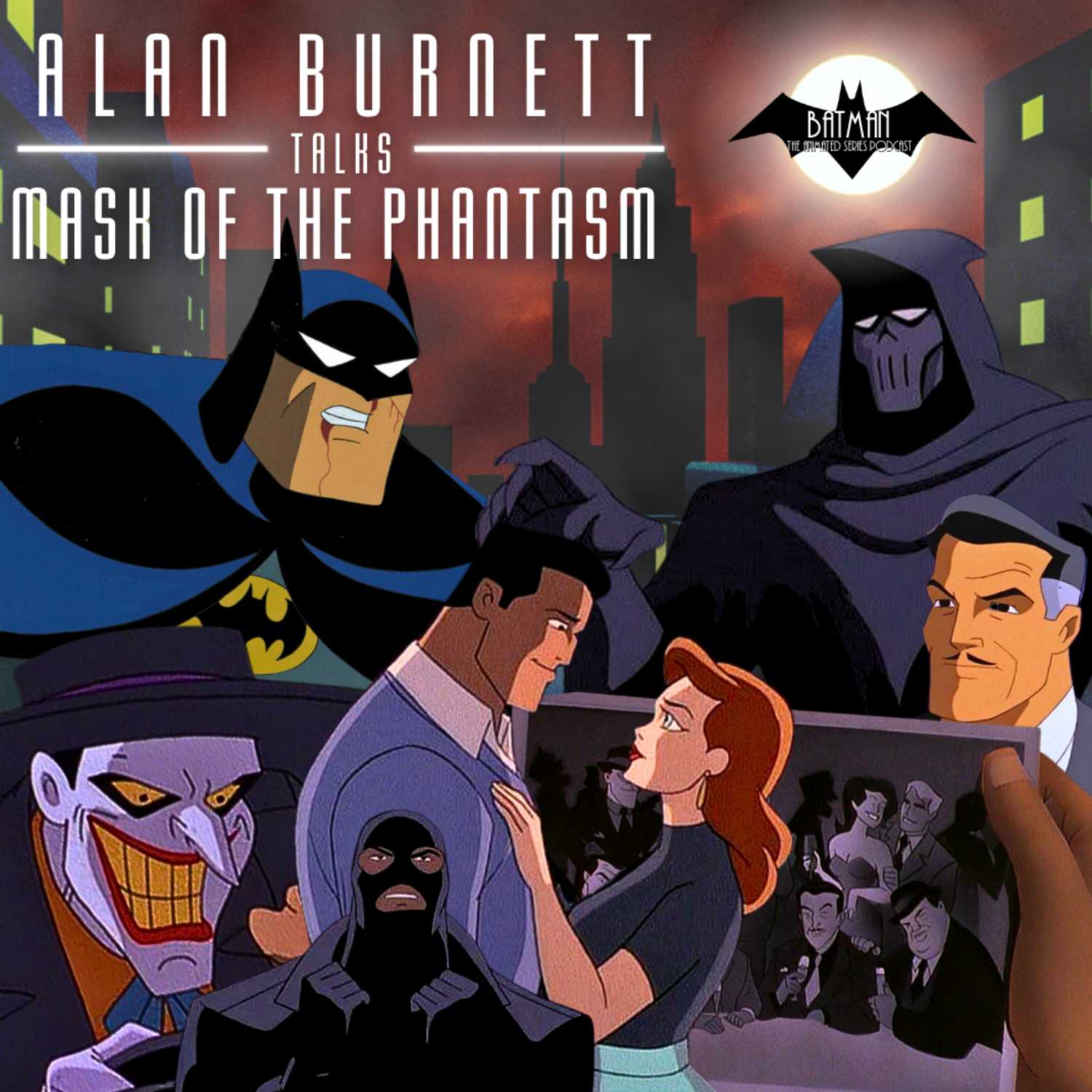 Special Guest - Alan Burnett talks Mask of the Phantasm