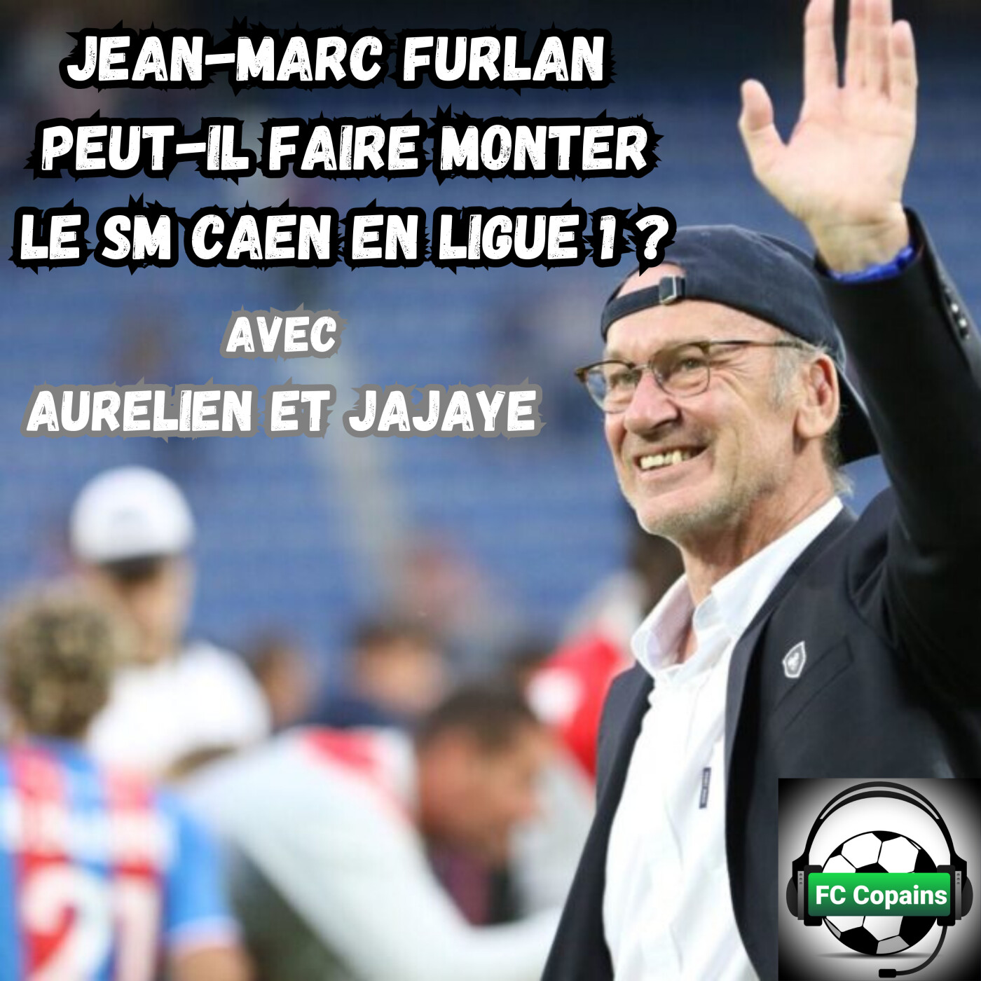 Jean-Marc Furlan va-t-il réussir à faire monter le SM Caen en Ligue 1 ?