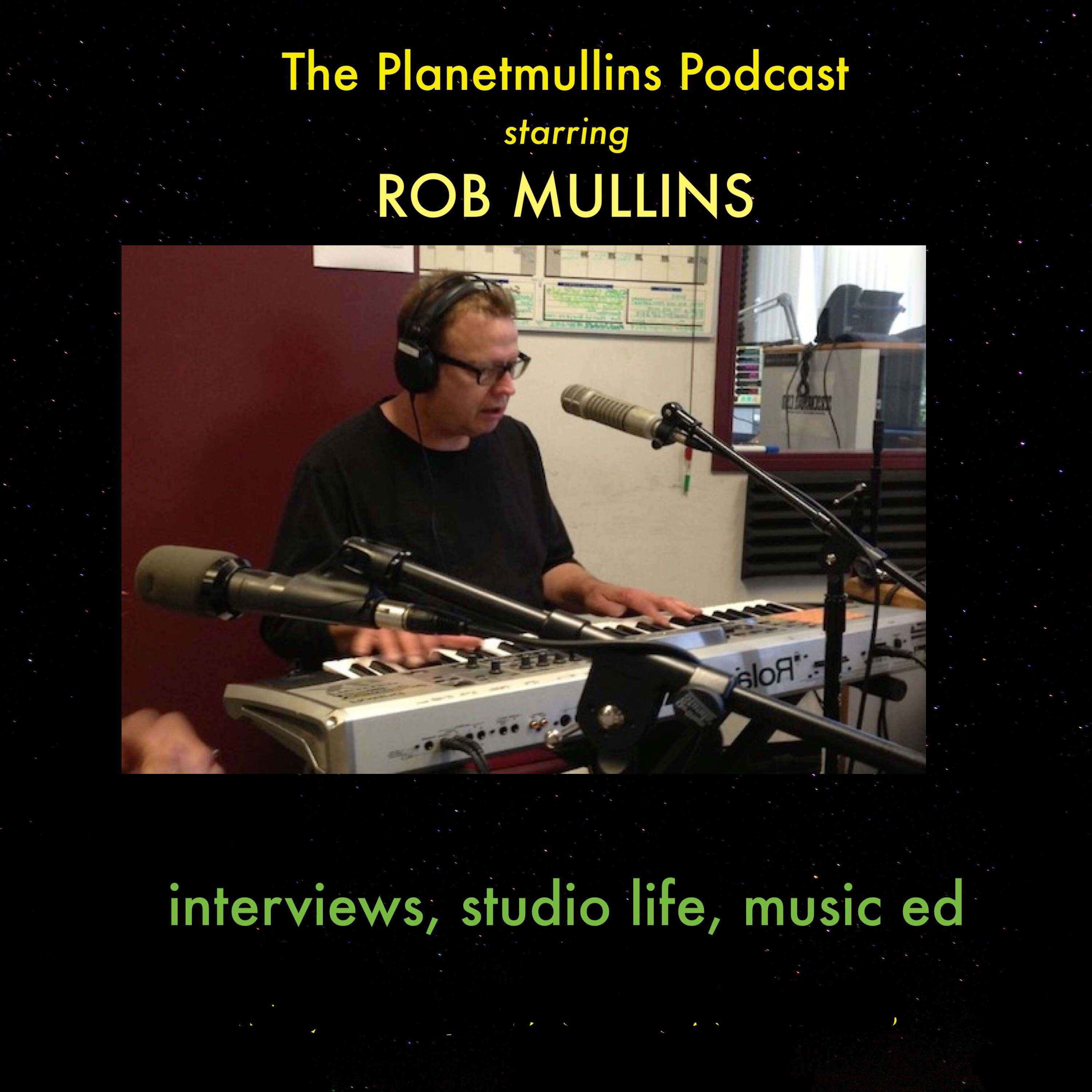 PLANETMULLINS PODCAST-hosted by Rob Mullins 