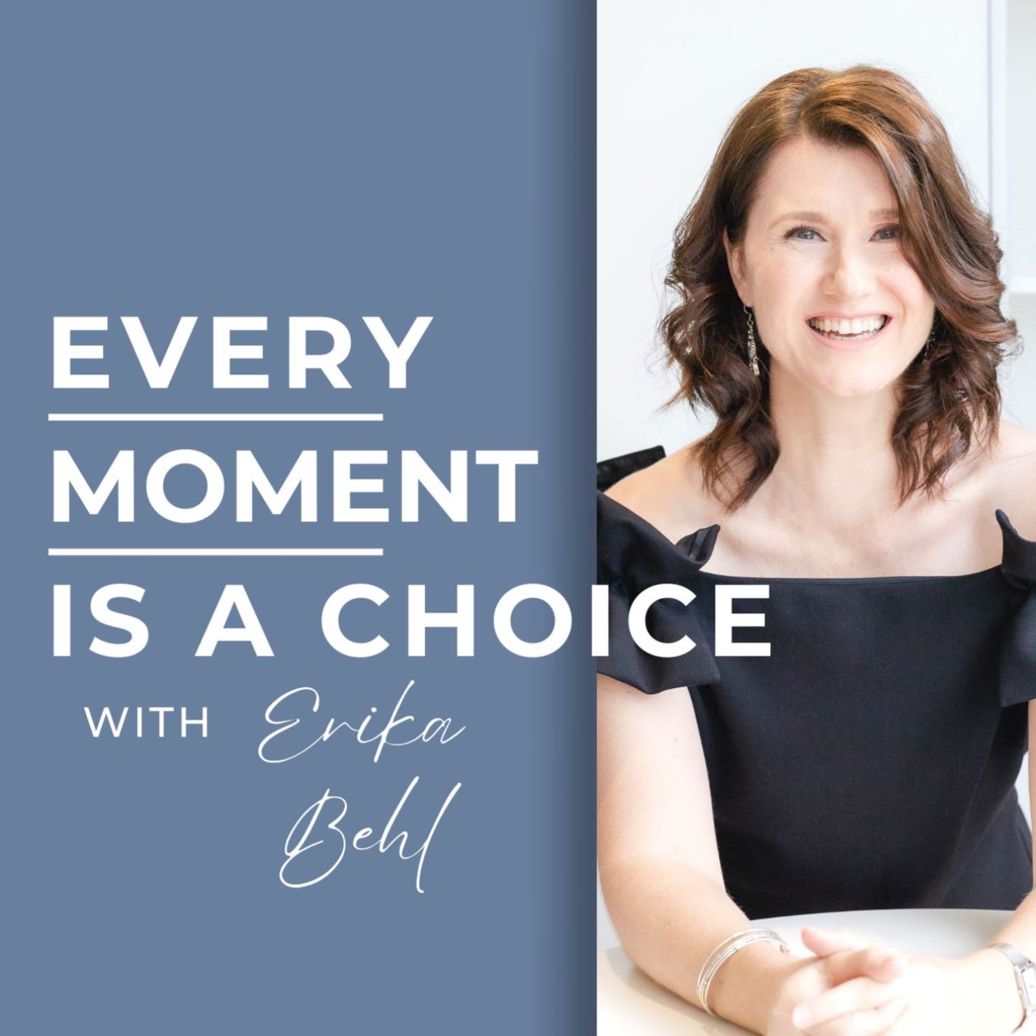 What Every Moment is a Choice Means to Me: Why I Started this Podcast