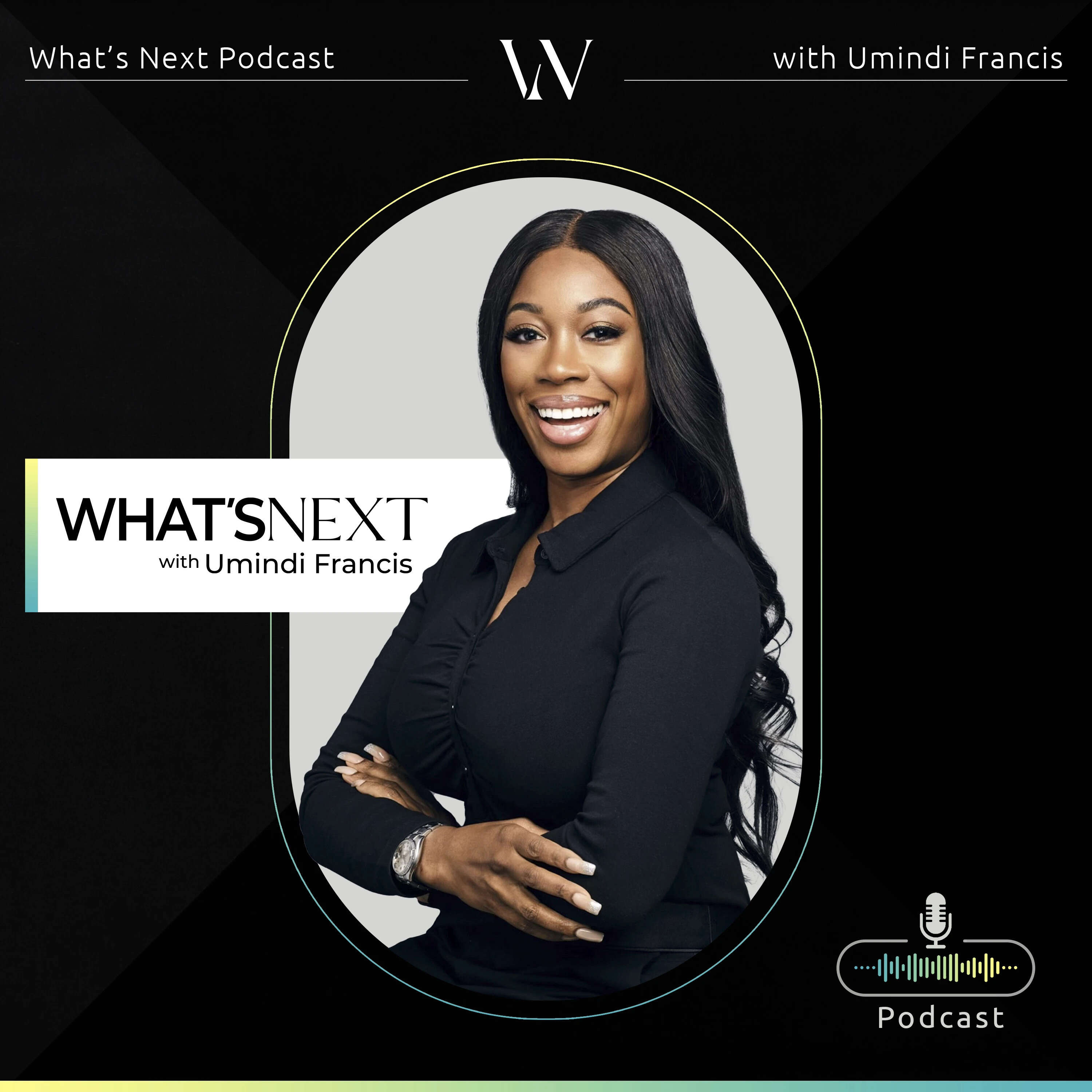 What's Next Podcast with Umindi Francis 