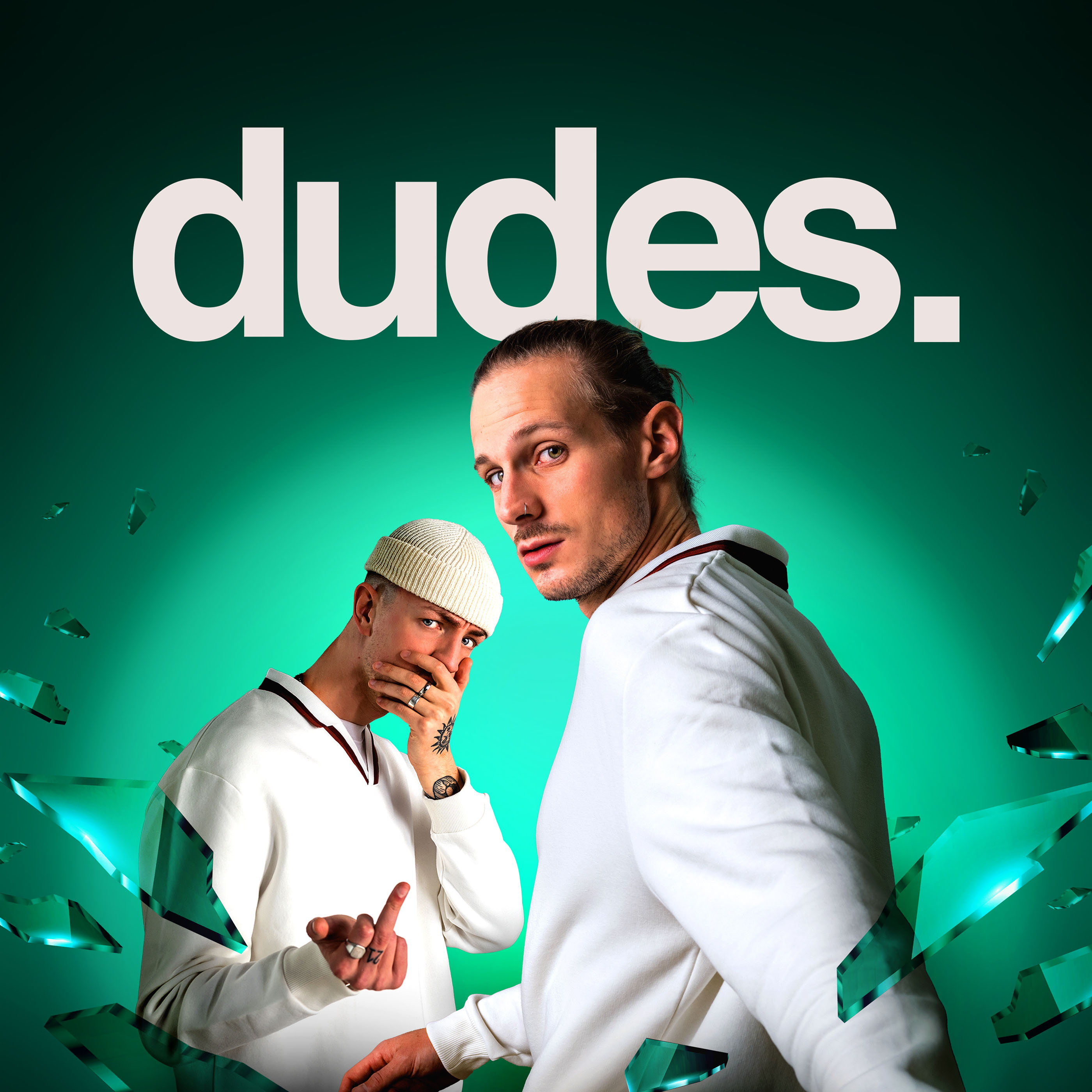 dudes. 