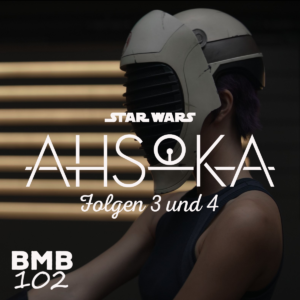 BMB 102: Ahsoka, Folgen 3 und 4