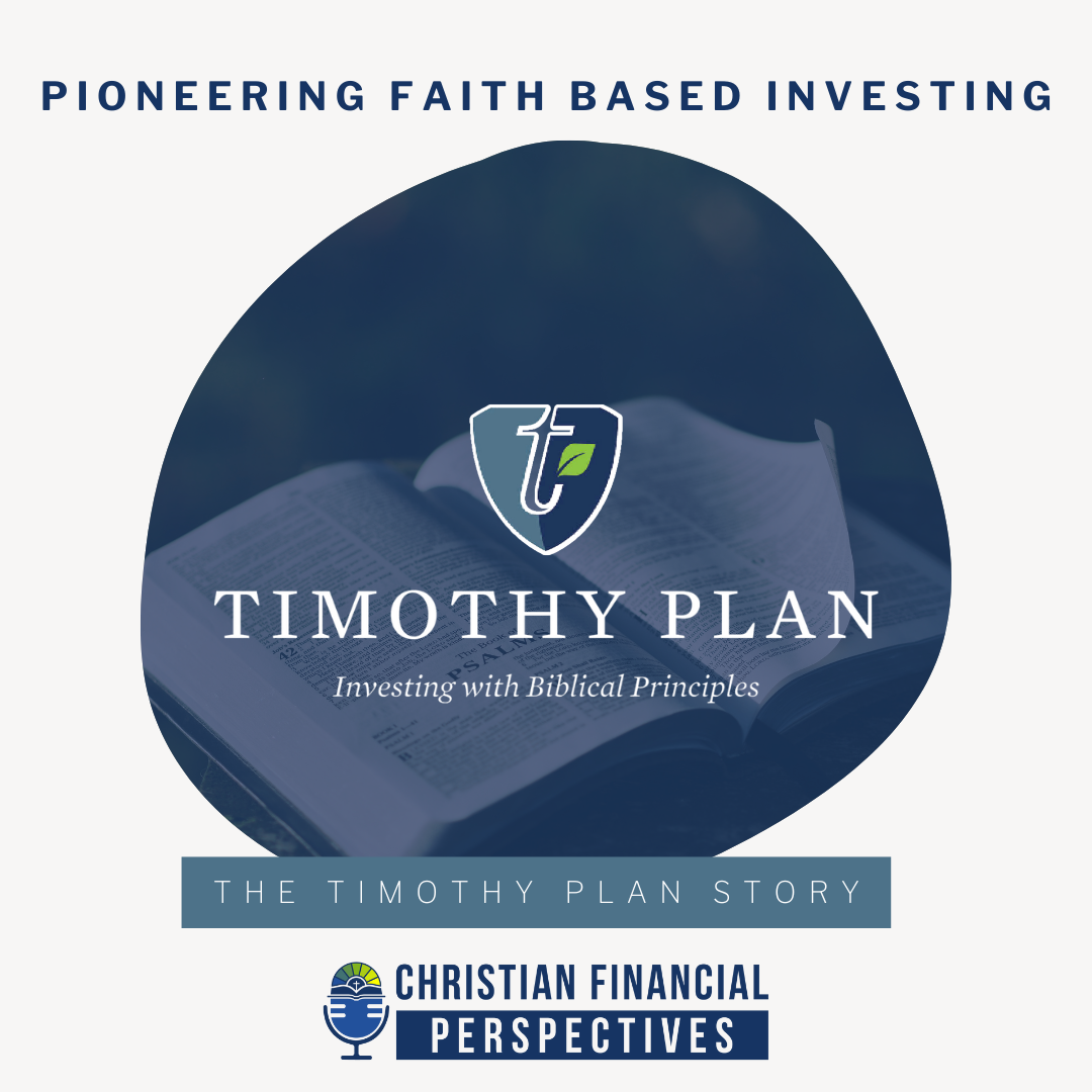 Pioneering Faith Based Investing: The Timothy Plan Story