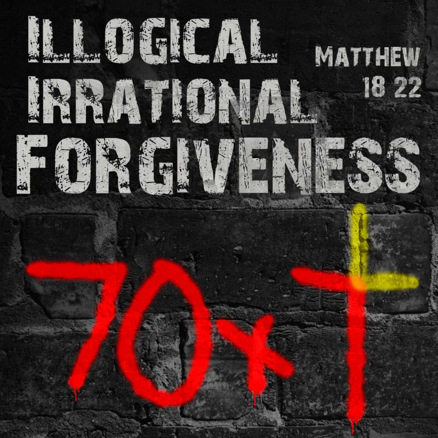 Illogical, Irrational Forgiveness