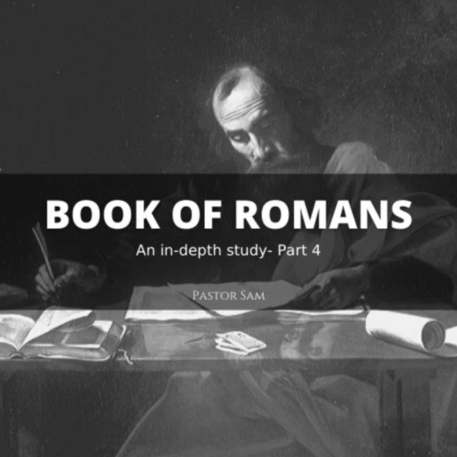 Book of Romans - Part 4