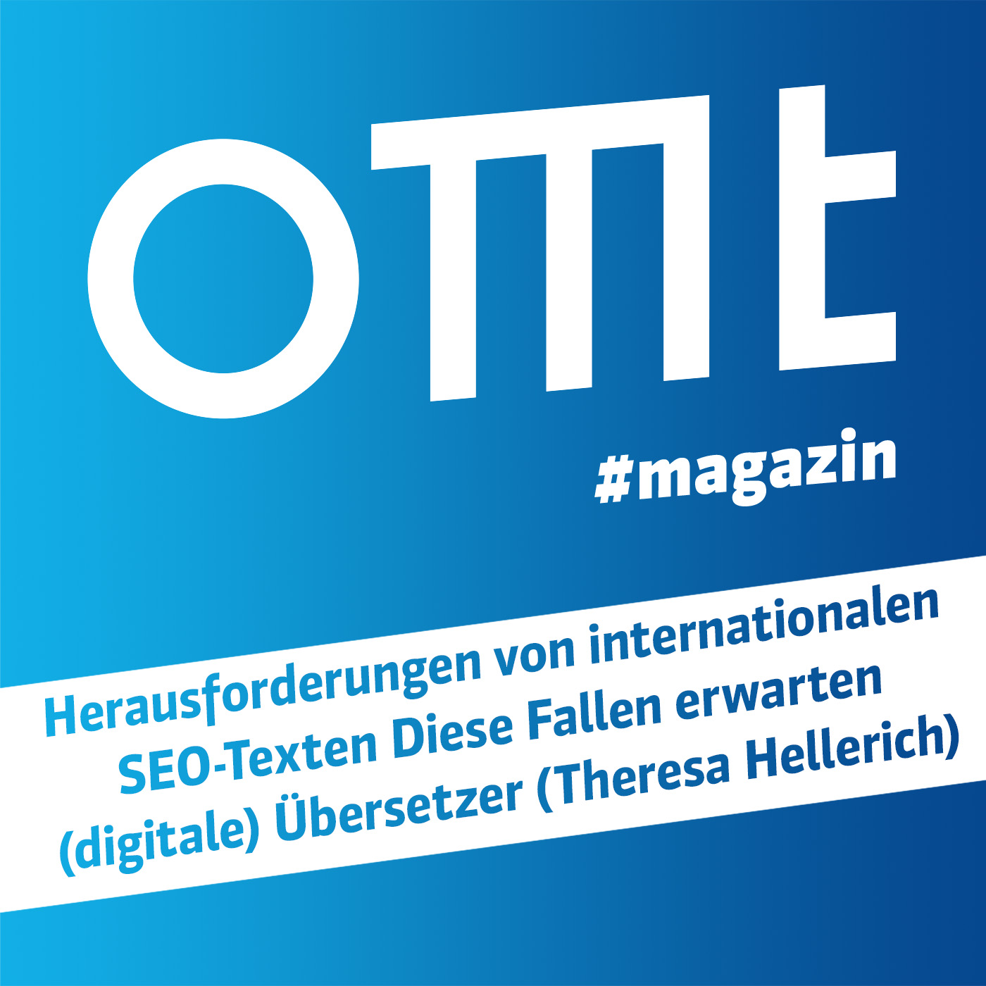 ⁣OMT Magazin #611 | Herausforderungen von internationalen SEO-Texten (Theresa Hellerich)