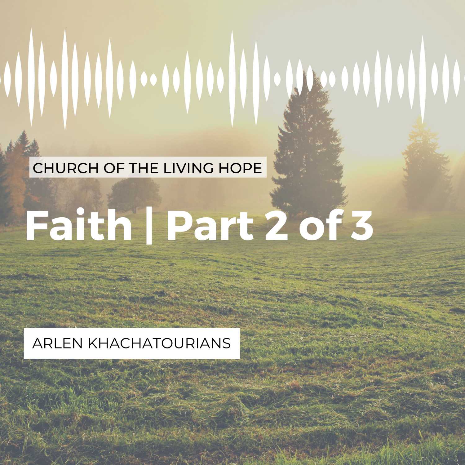 Faith | Part 2 of 3