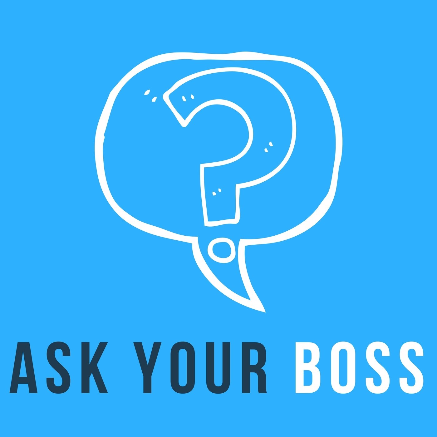 Ask Your Boss 