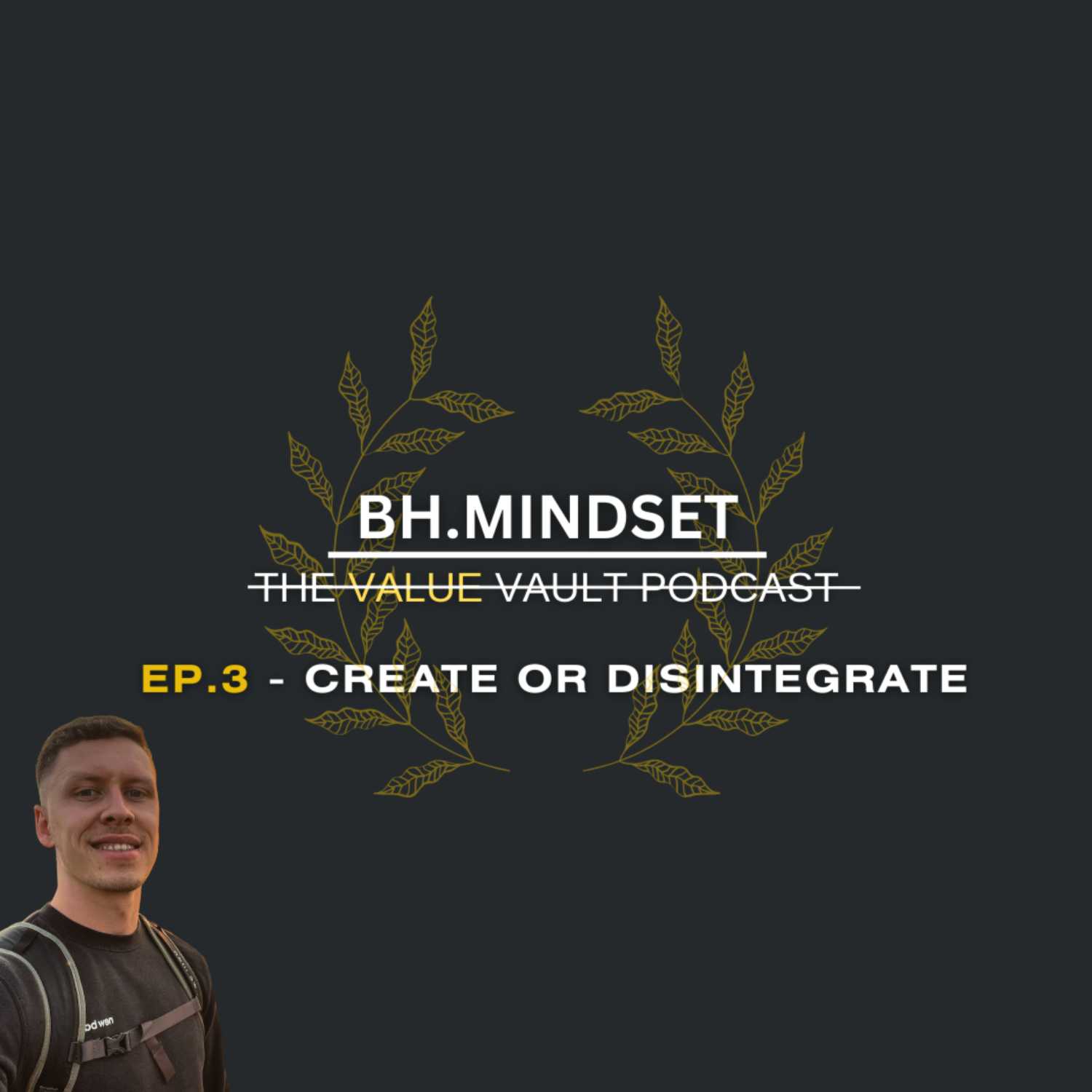 ⁣EP.3 Create or Disintegrate - The Keys To TRANSFORM Your Life.