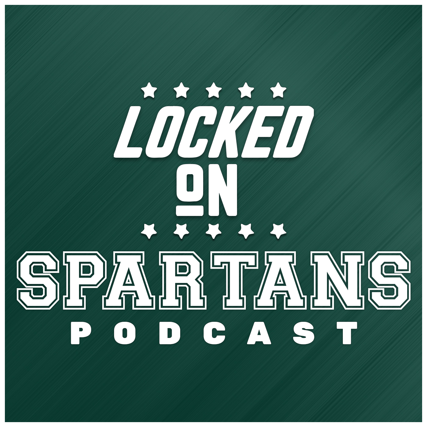 Locked On Spartans - Daily Podcast On Michigan State Spartans Football & Basketball 