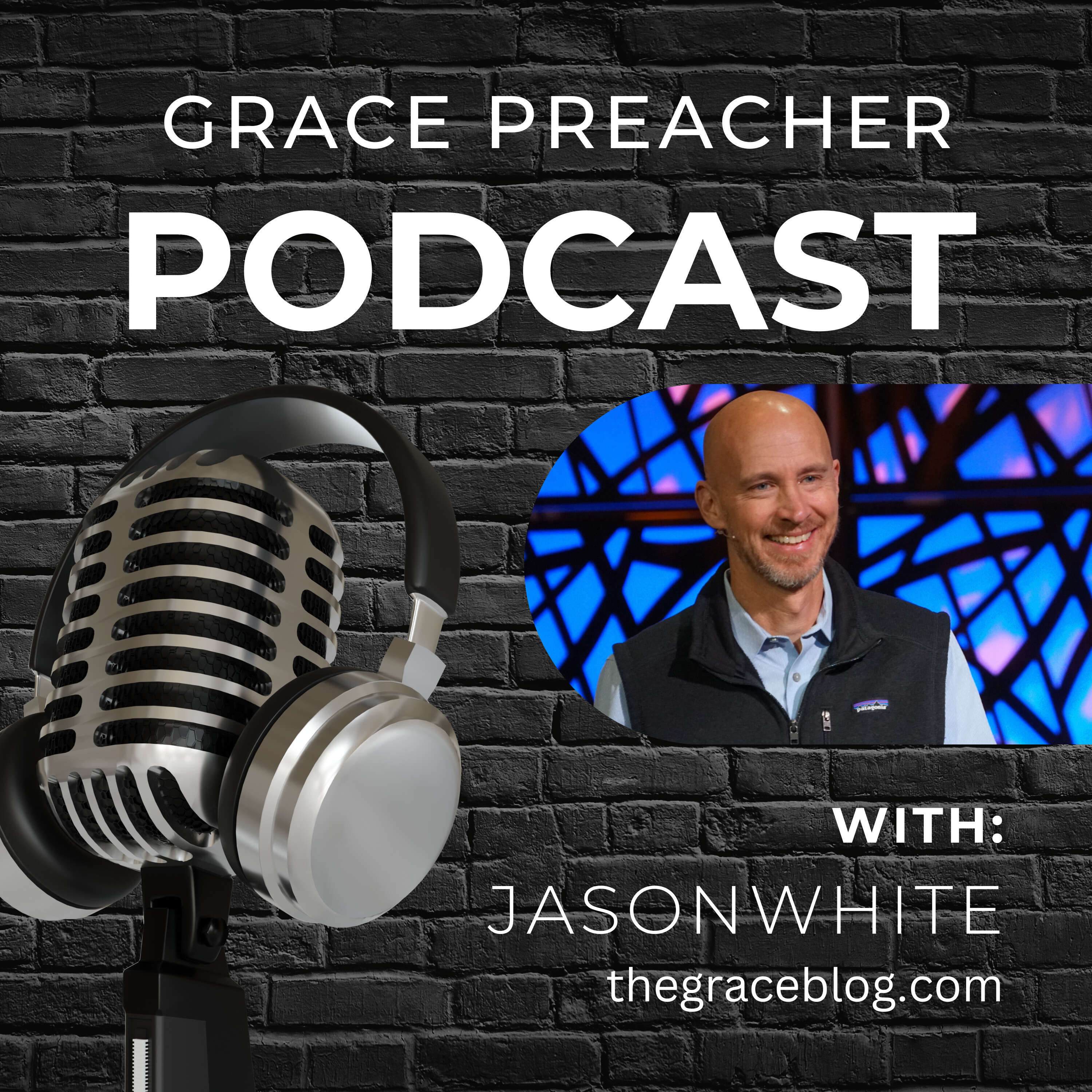 Grace Preacher Podcast 