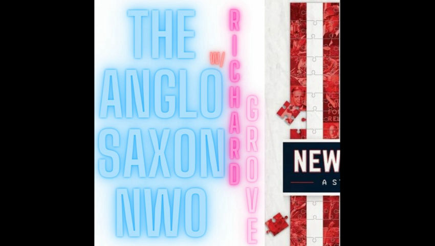 ⁣Ep 304 The Anglo Saxon NWO with Richard Grove