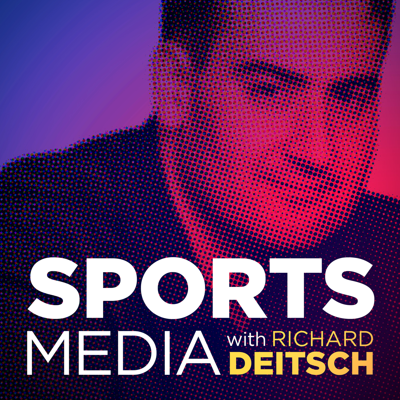 Sports Media with Richard Deitsch 