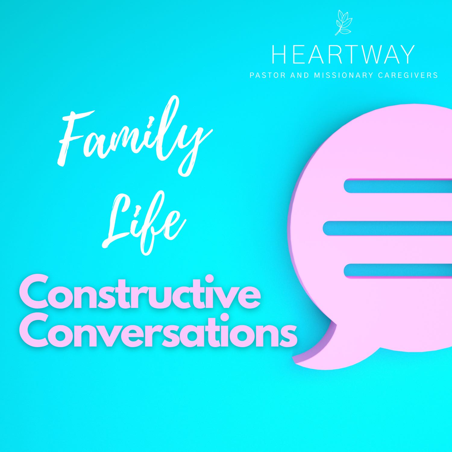 Constructive Conversations - Family Life