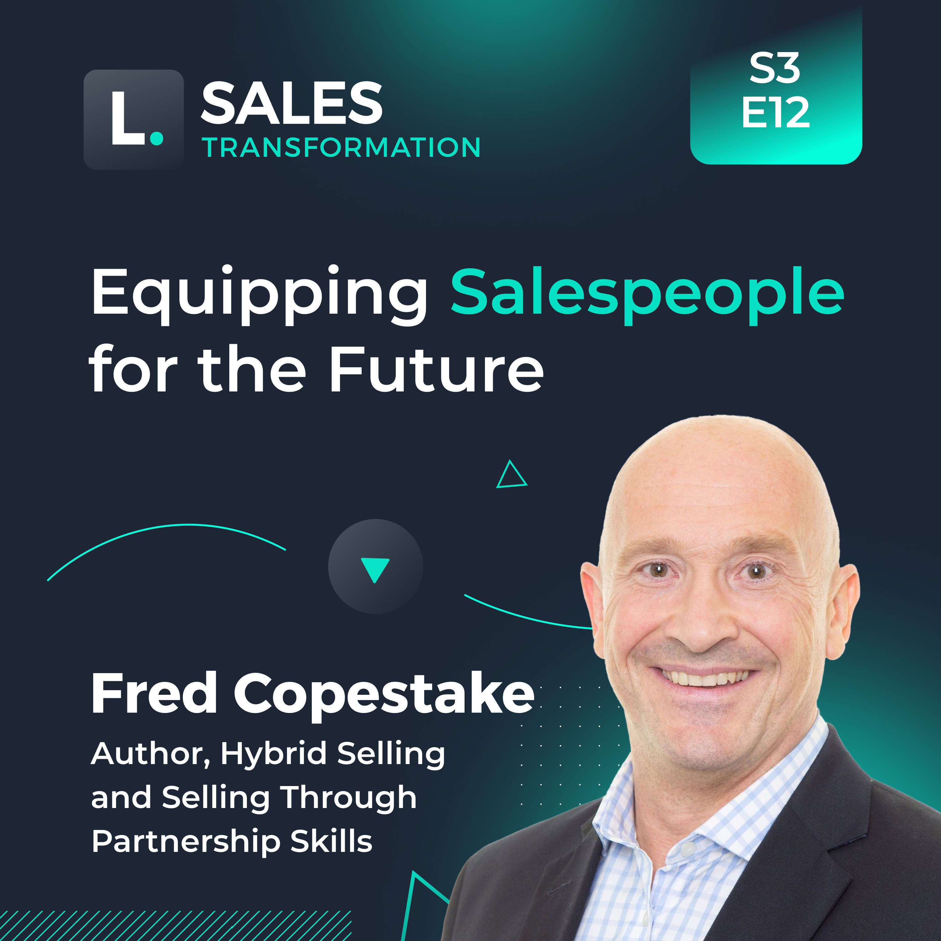 ⁣686 - Equipping Salespeople for the Future, with Fred Copestake