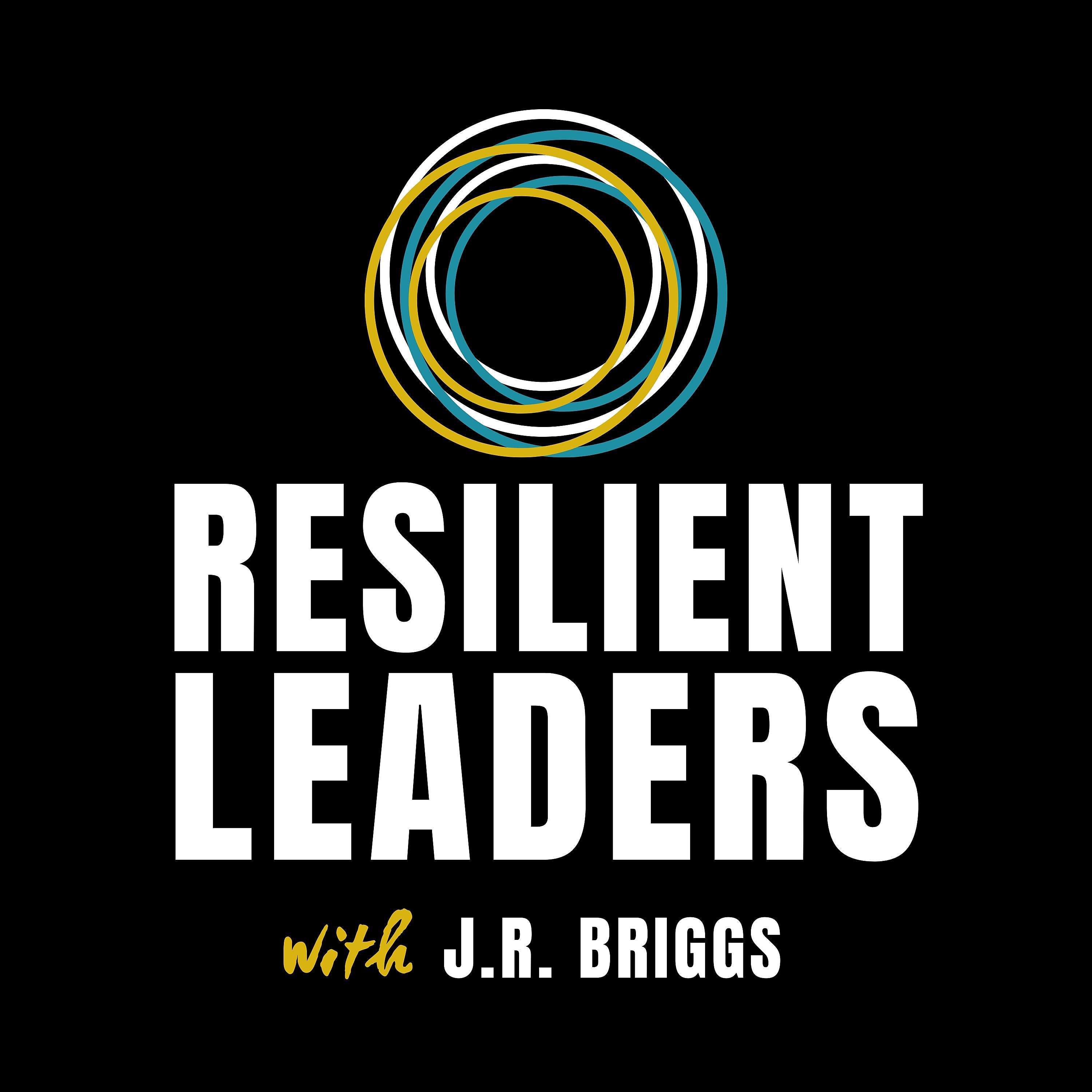 The Resilient Leaders Podcast with J.R. Briggs 