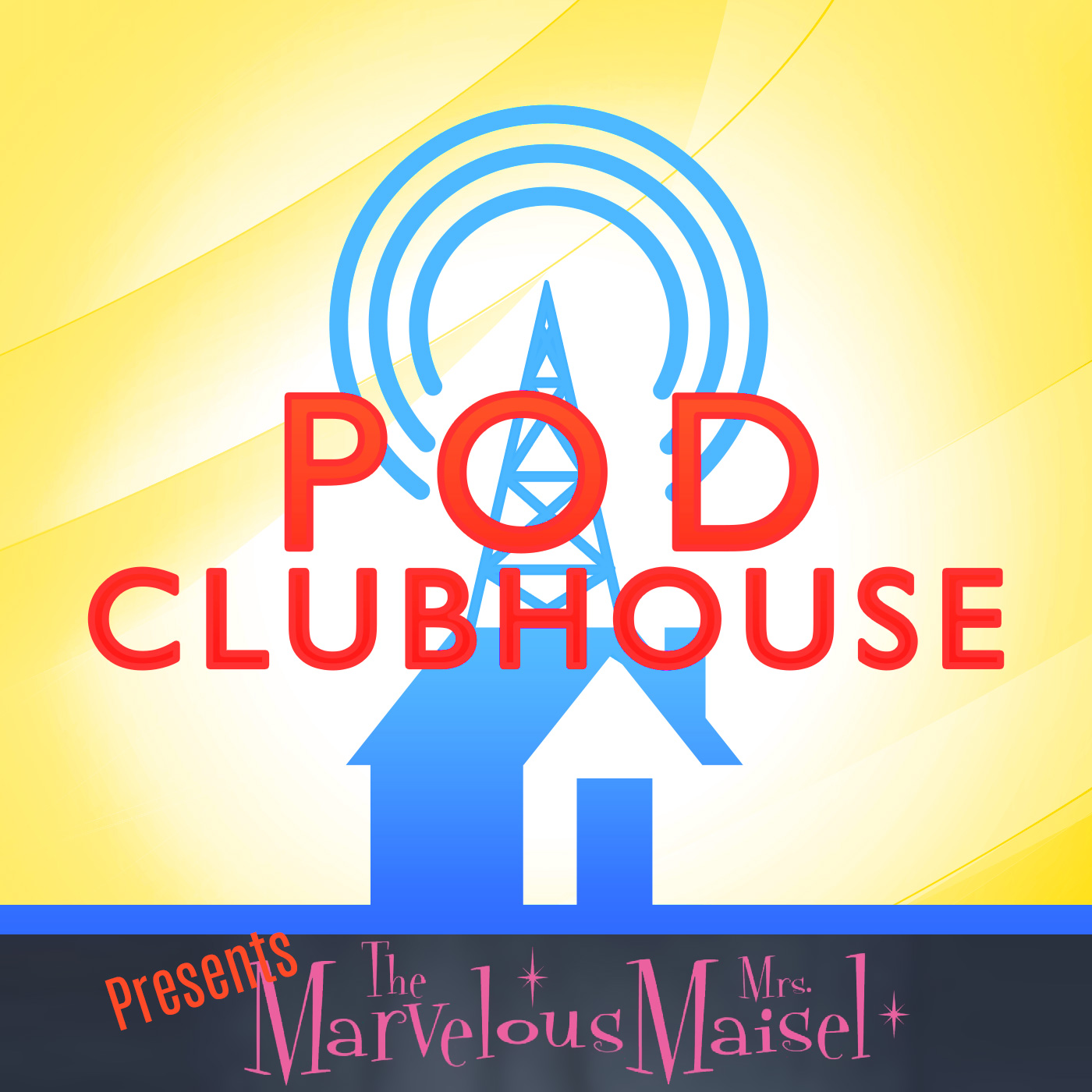 Pod Clubhouse Presents: The Marvelous Mrs. Maisel 