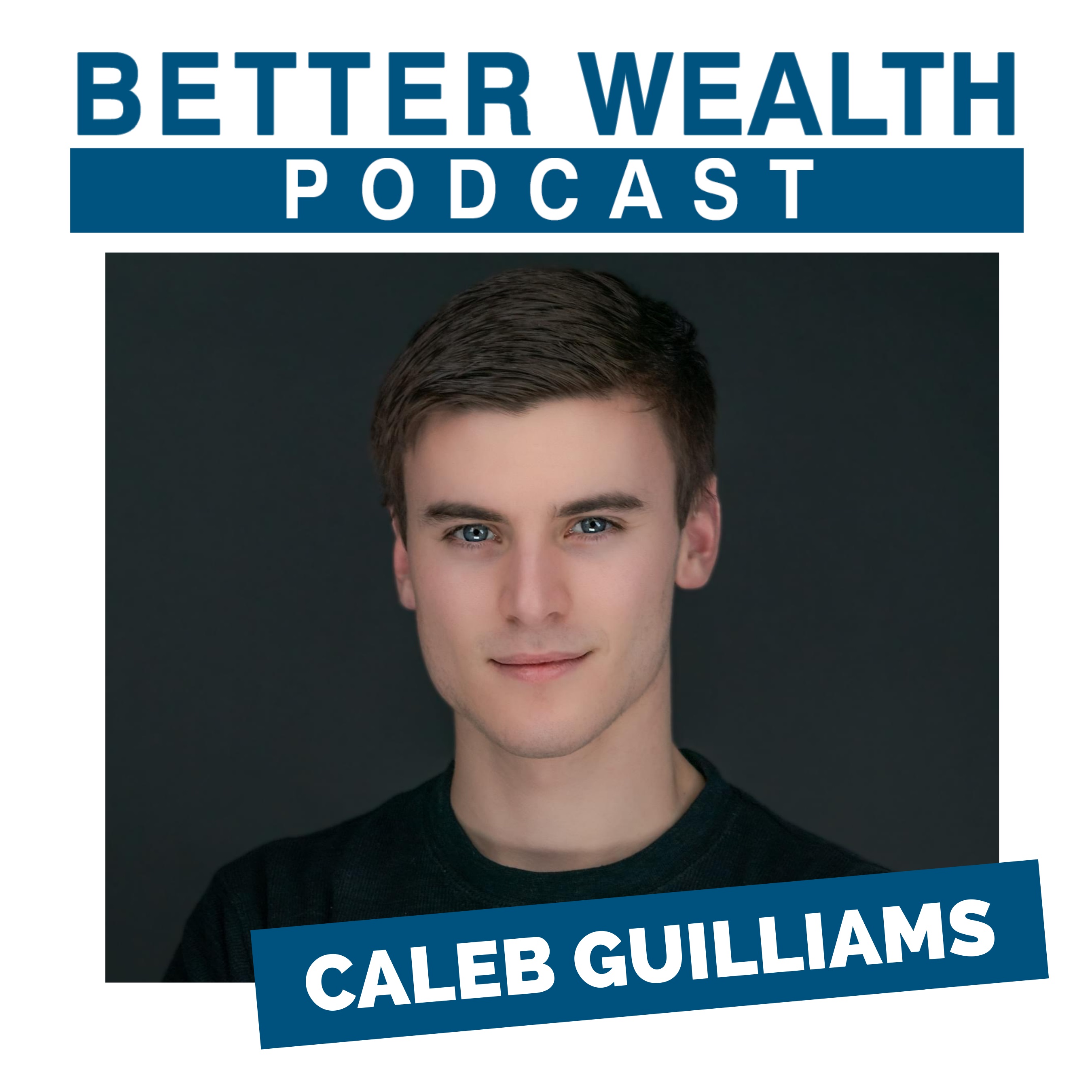 BetterWealth with Caleb Guilliams 